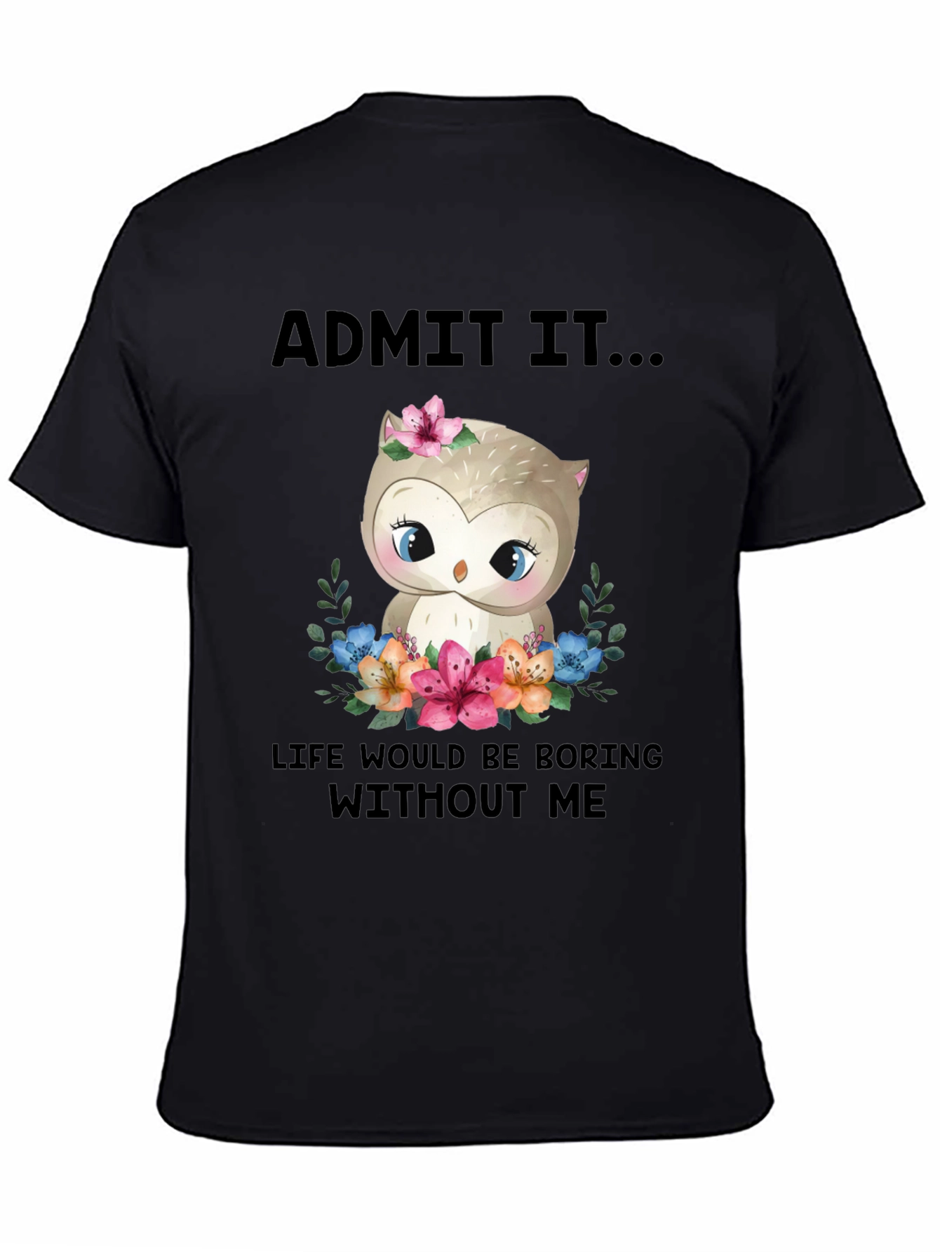 Black Cute Owl Graphic Tee - "Admit It..." view 4