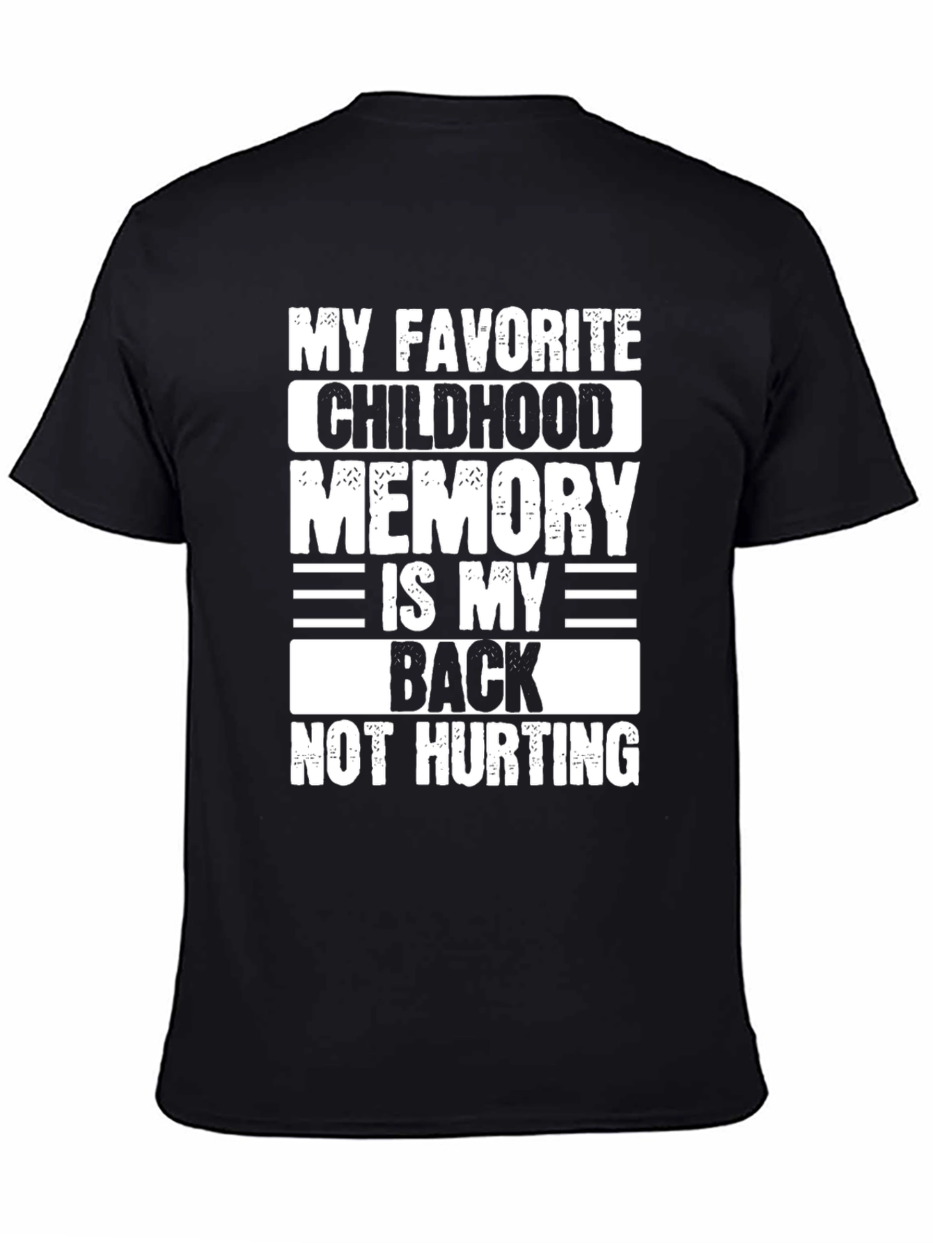 Black Funny Back Pain T-Shirt - My Favorite Childhood Memory view 4