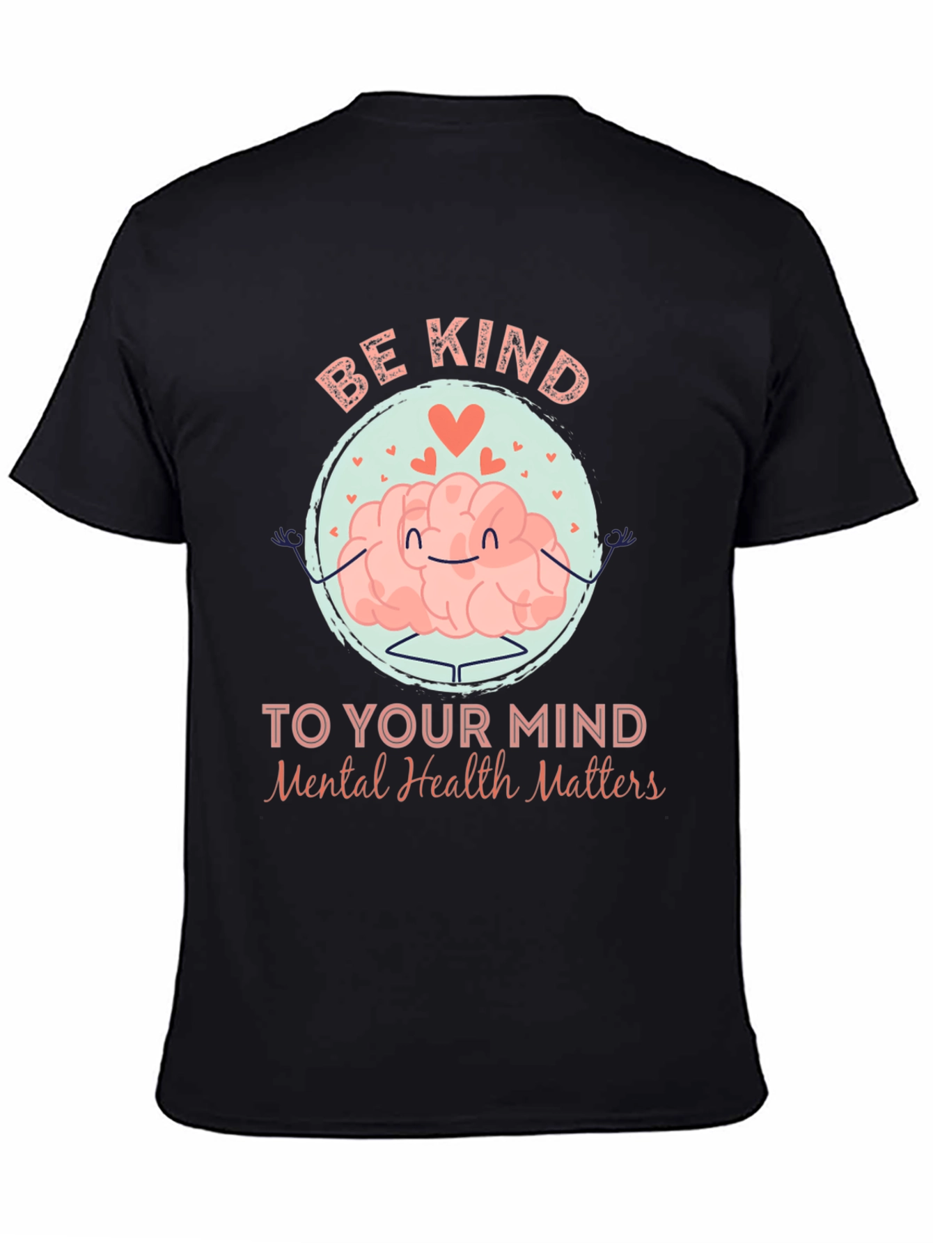 Black Be Kind to Your Mind T-Shirt - Mental Health Matters view 4