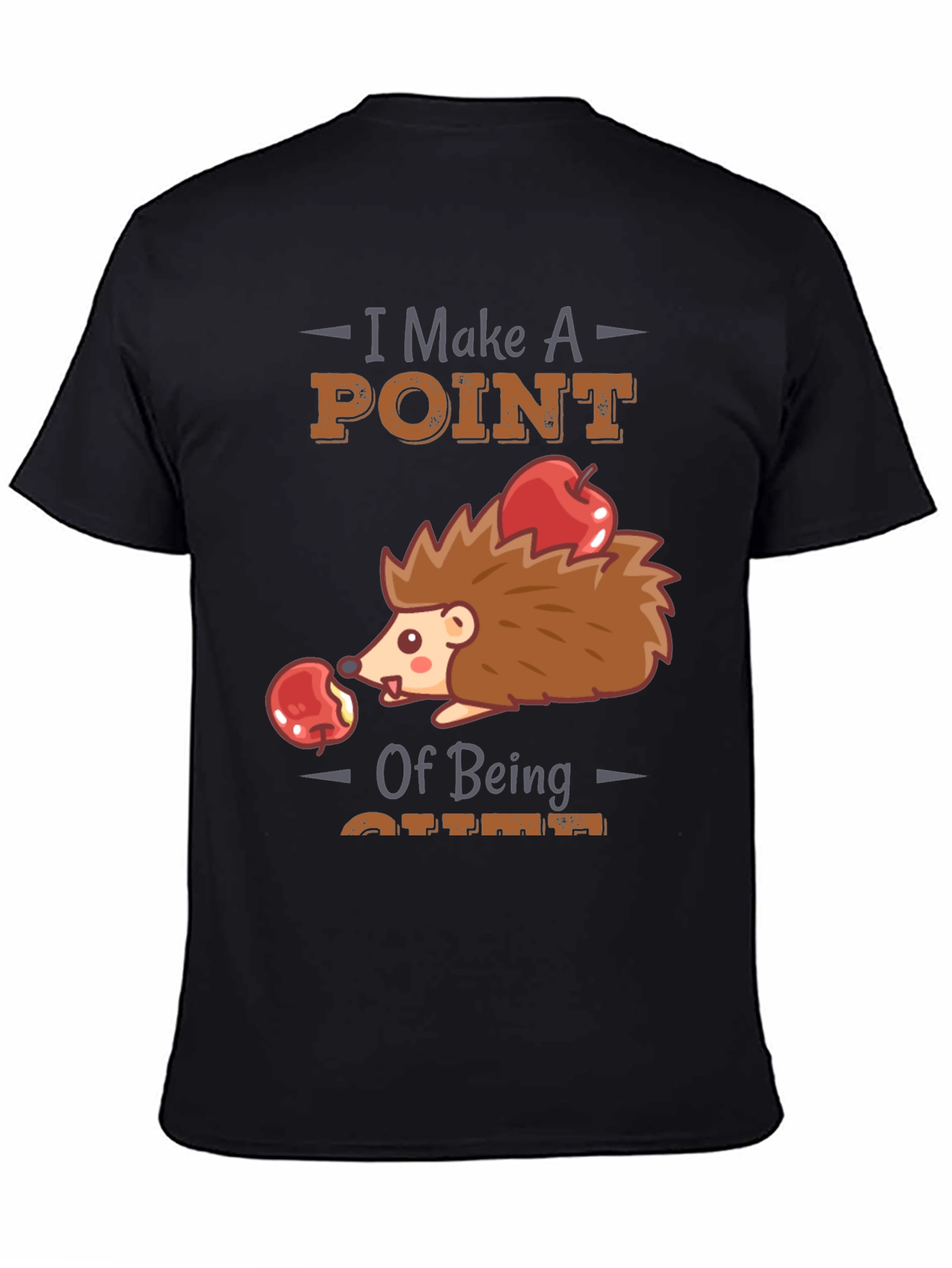 Black Cute Hedgehog T-Shirt - I Make A Point of Being Cute view 4