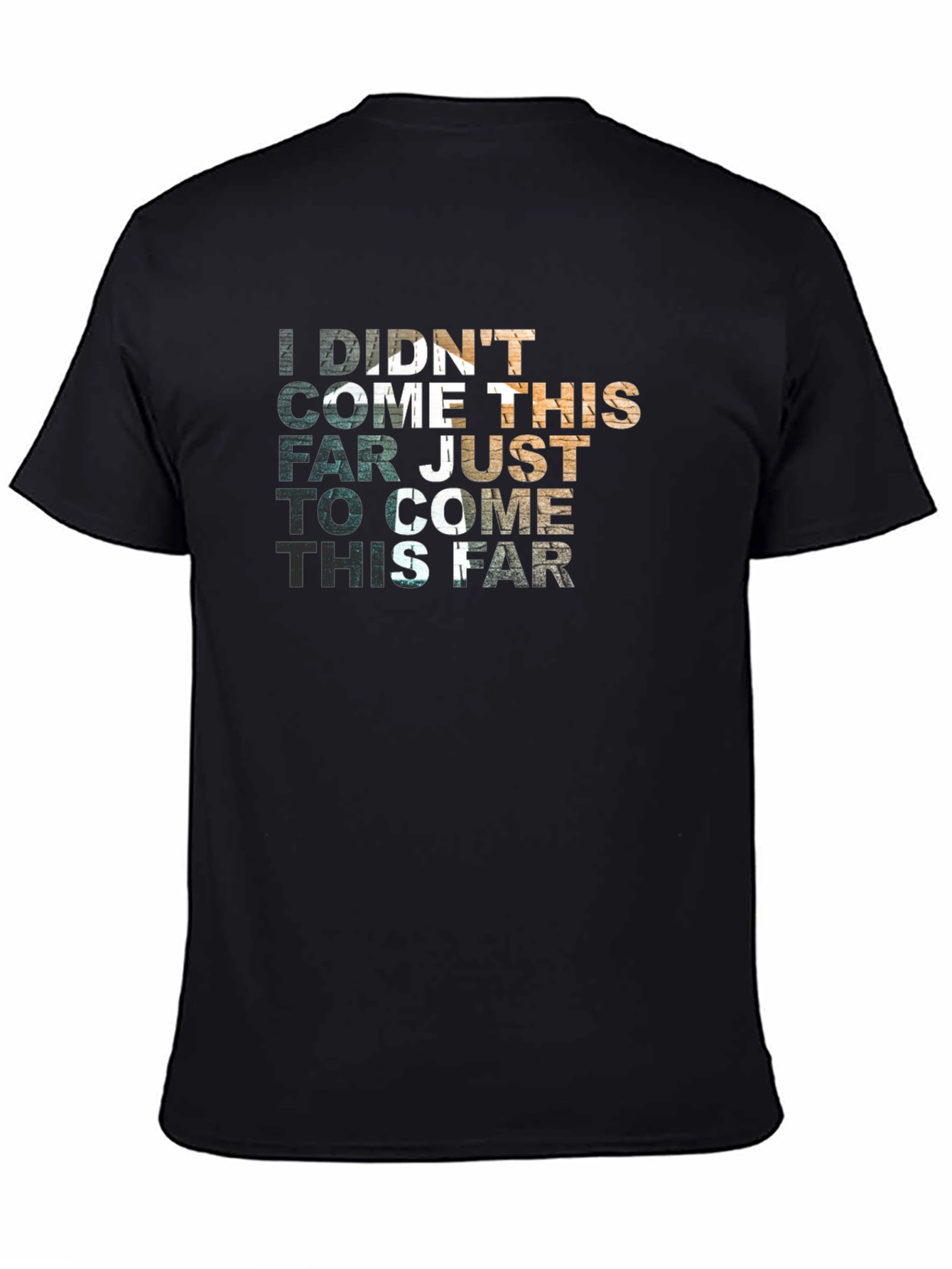 Black Motivational Graphic T-Shirt - 'Didn't Come This Far' view 4