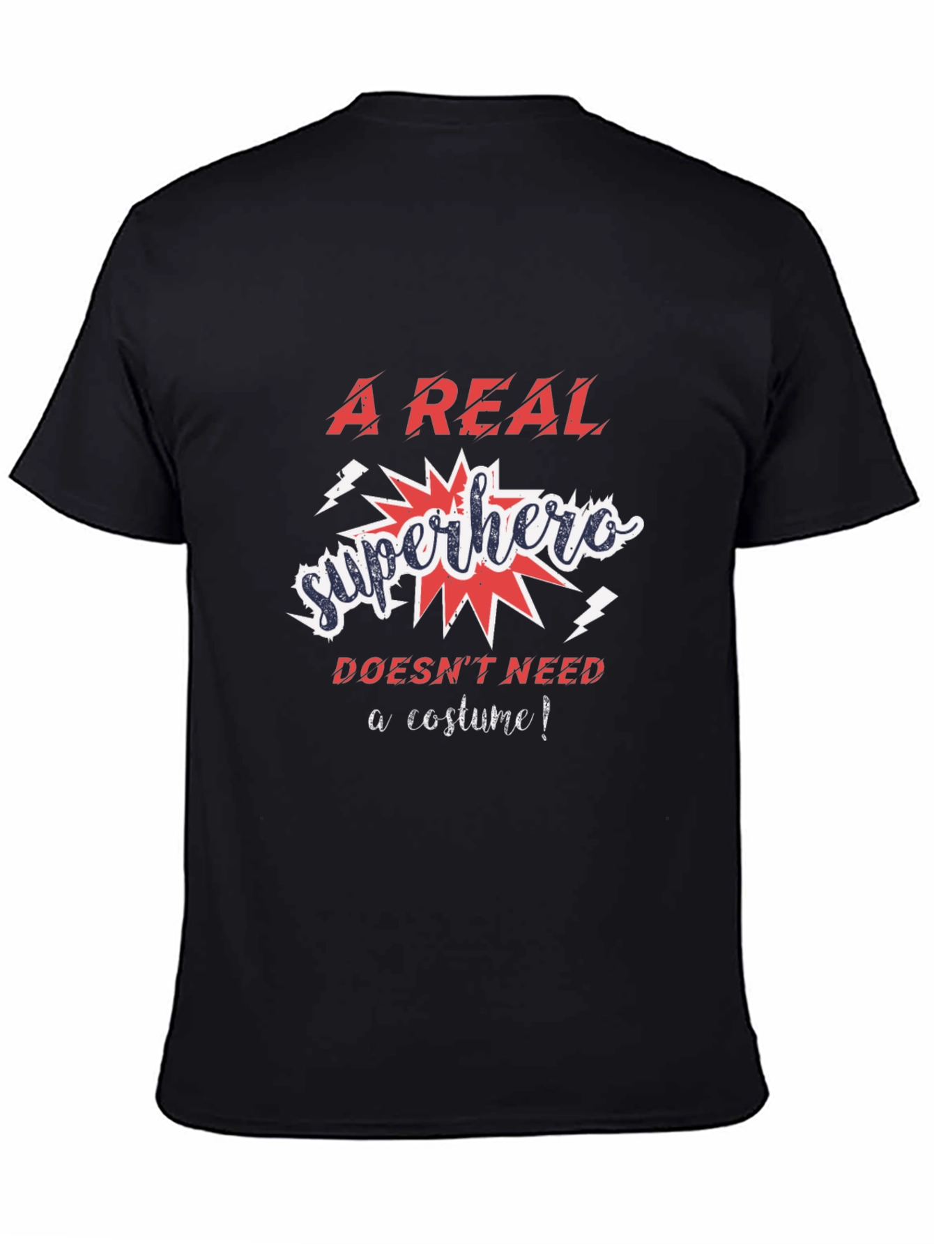 Black A Real Superhero T-Shirt - No Costume Needed! view 4