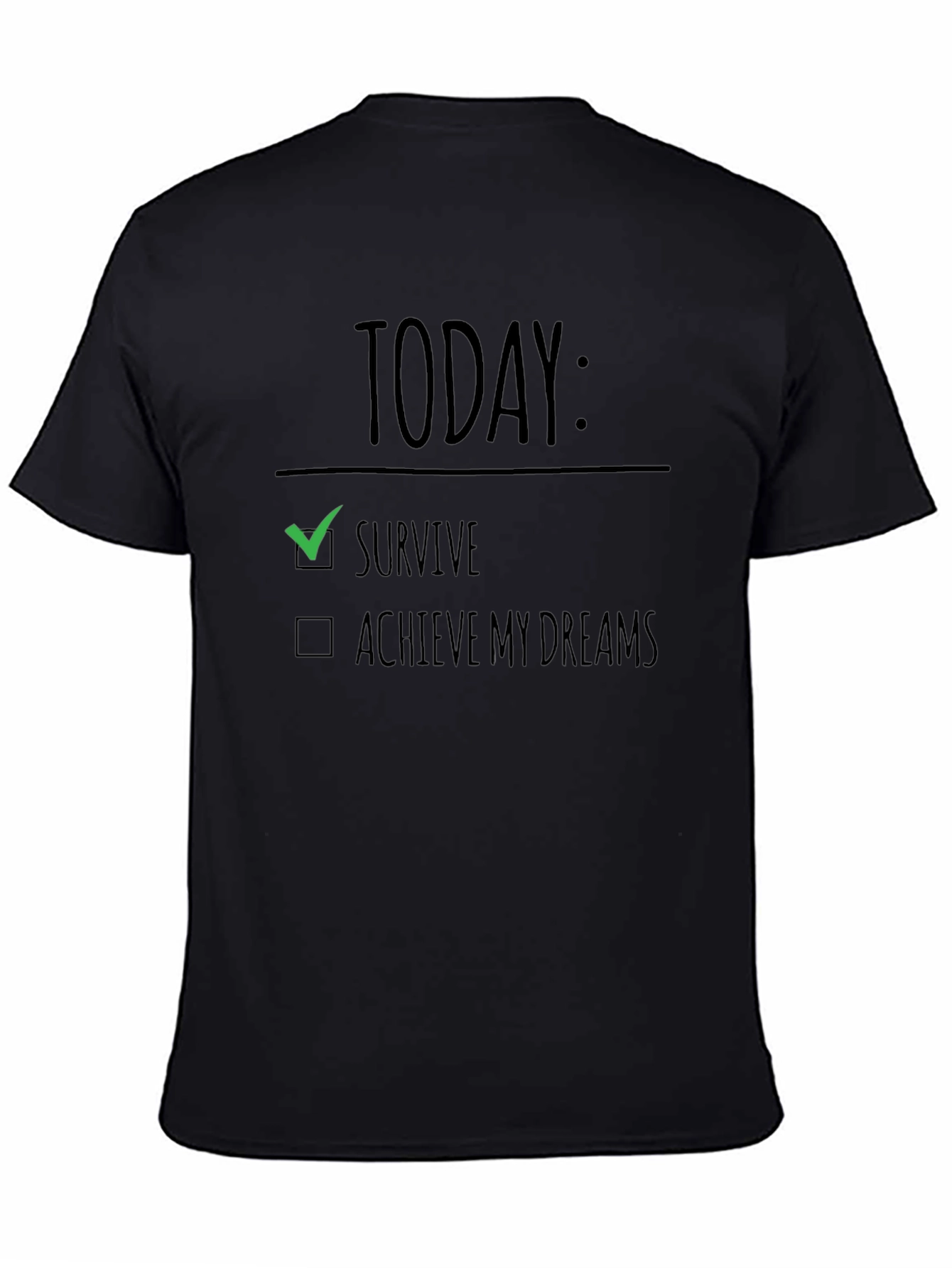 Black Survive Today T-Shirt - Funny Graphic Tee view 4