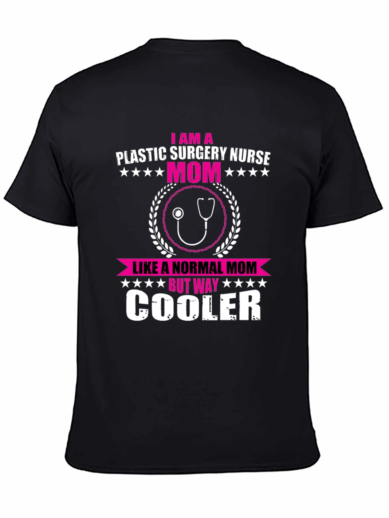 Plastic Surgery Nurse Mom T-Shirt - Way Cooler Than Normal! - 4