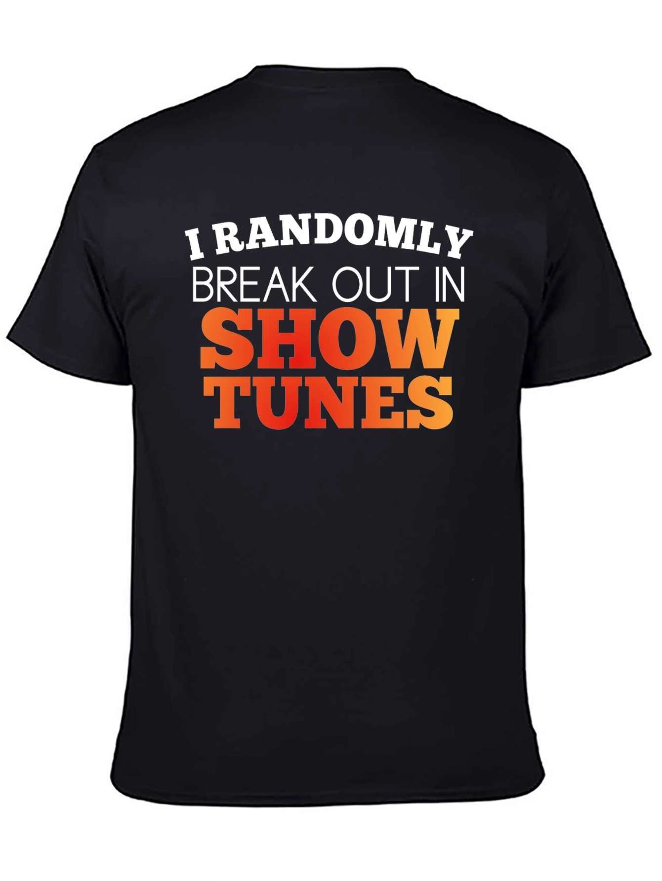 Black Randomly Break Out in Show Tunes Graphic Tee view 4