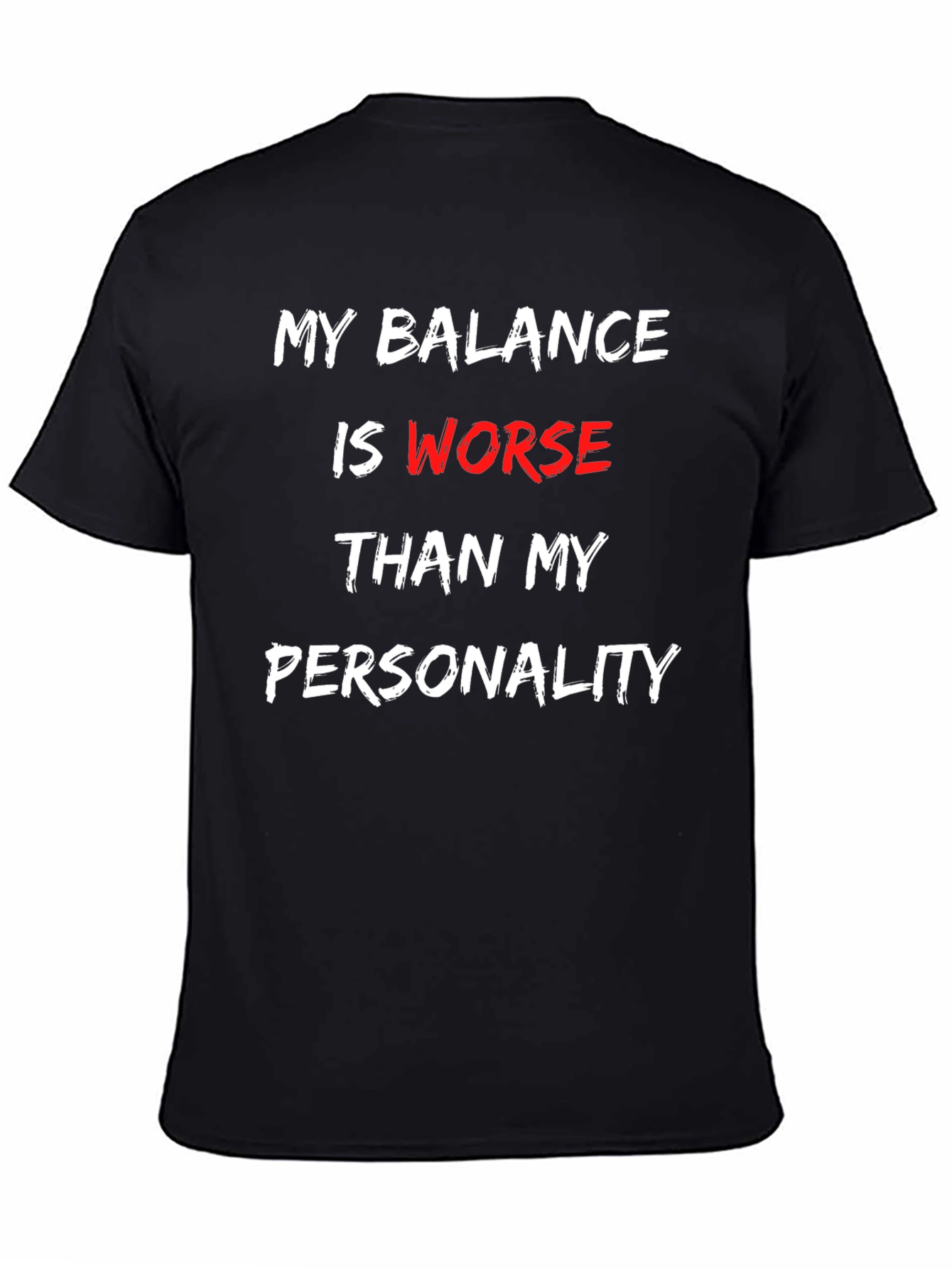 Black Balance Worse Than Personality T-Shirt view 4