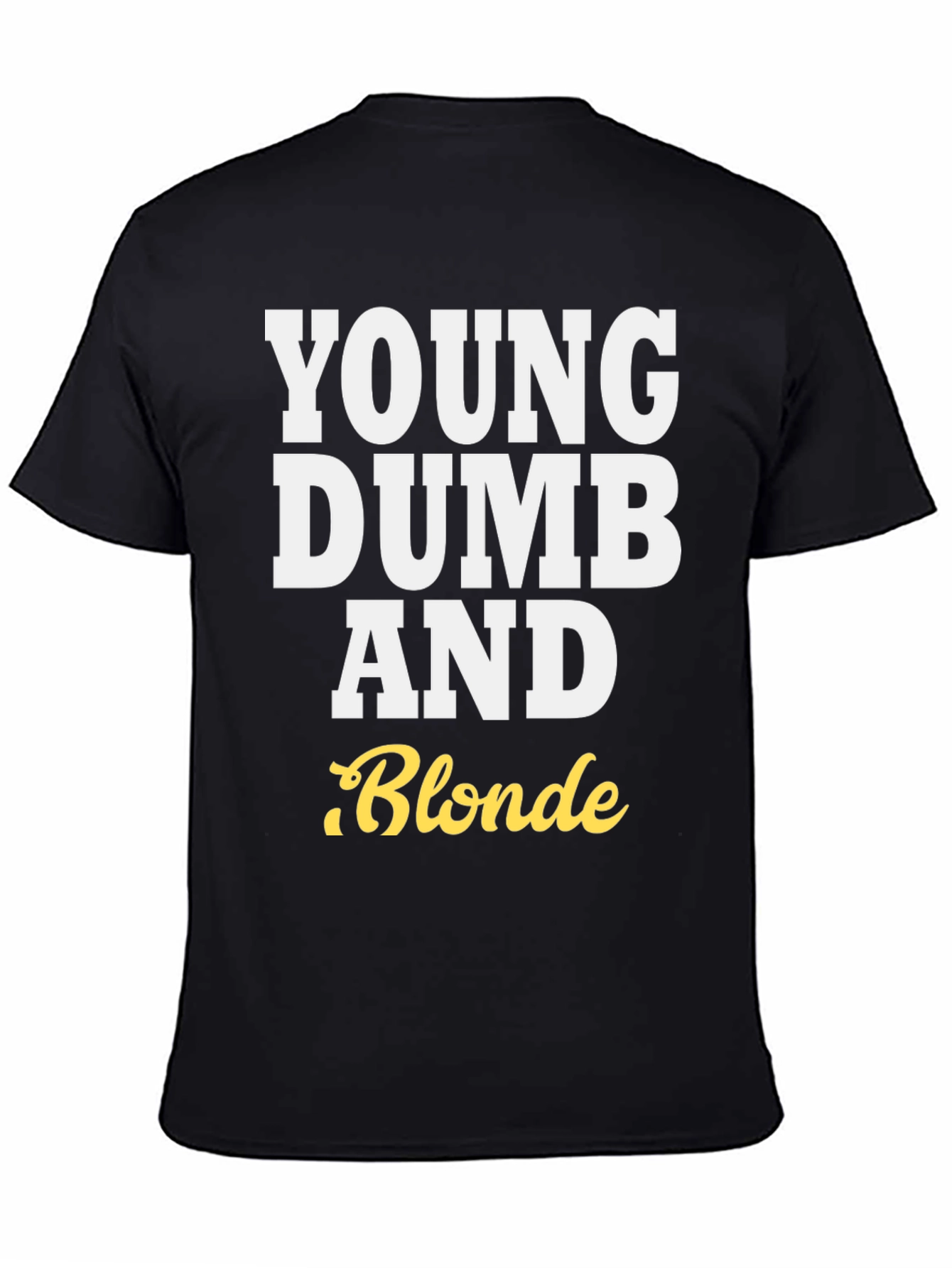 Black Young Dumb and Blonde T-Shirt - Funny Tee view 4