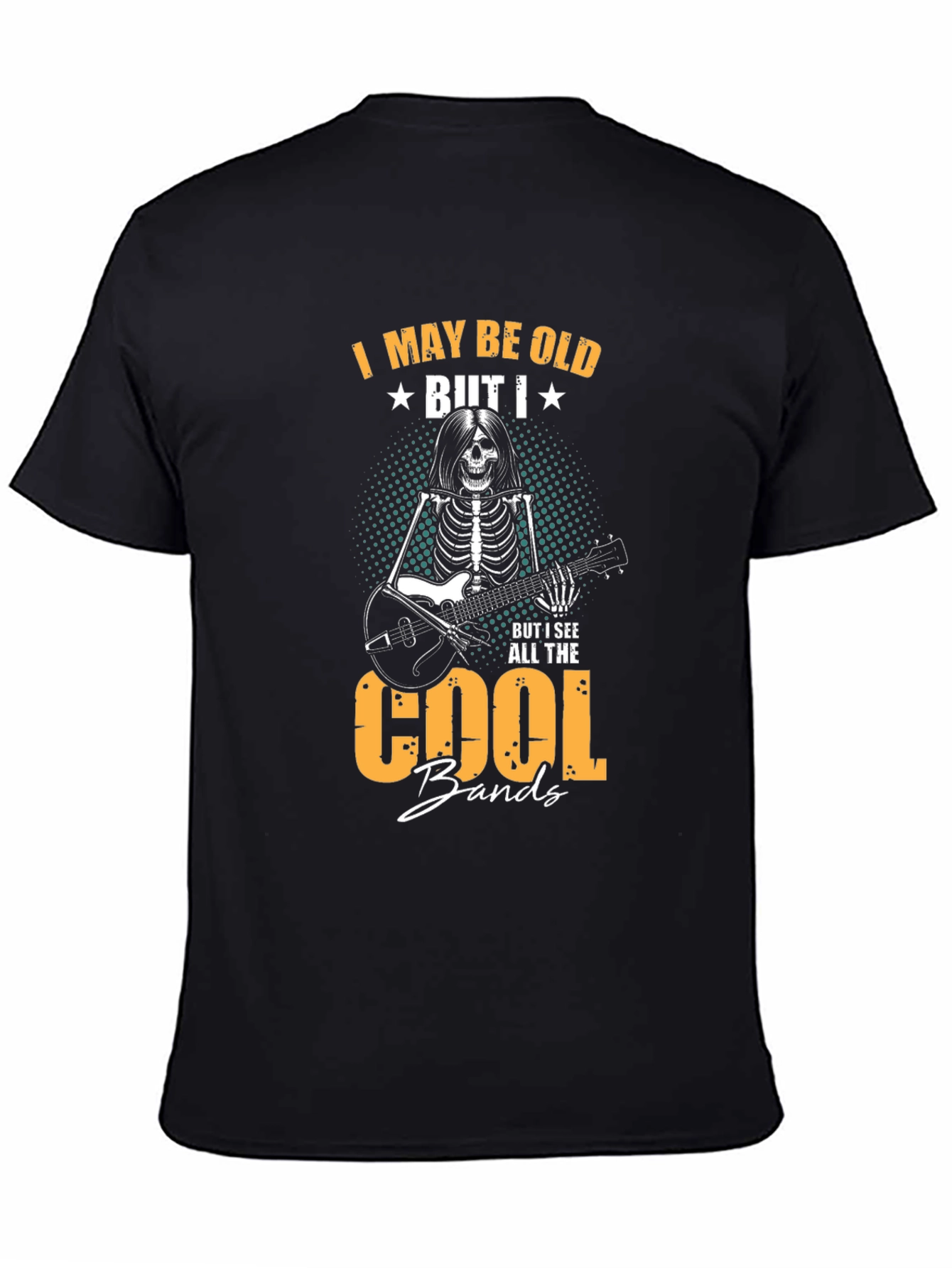 Black I May Be Old But I See All the Cool Bands T-Shirt view 4