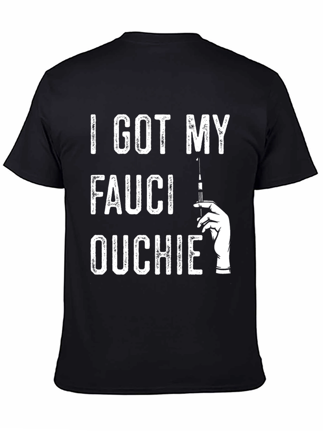 Black I Got My Fauci Ouchie T-Shirt view 4