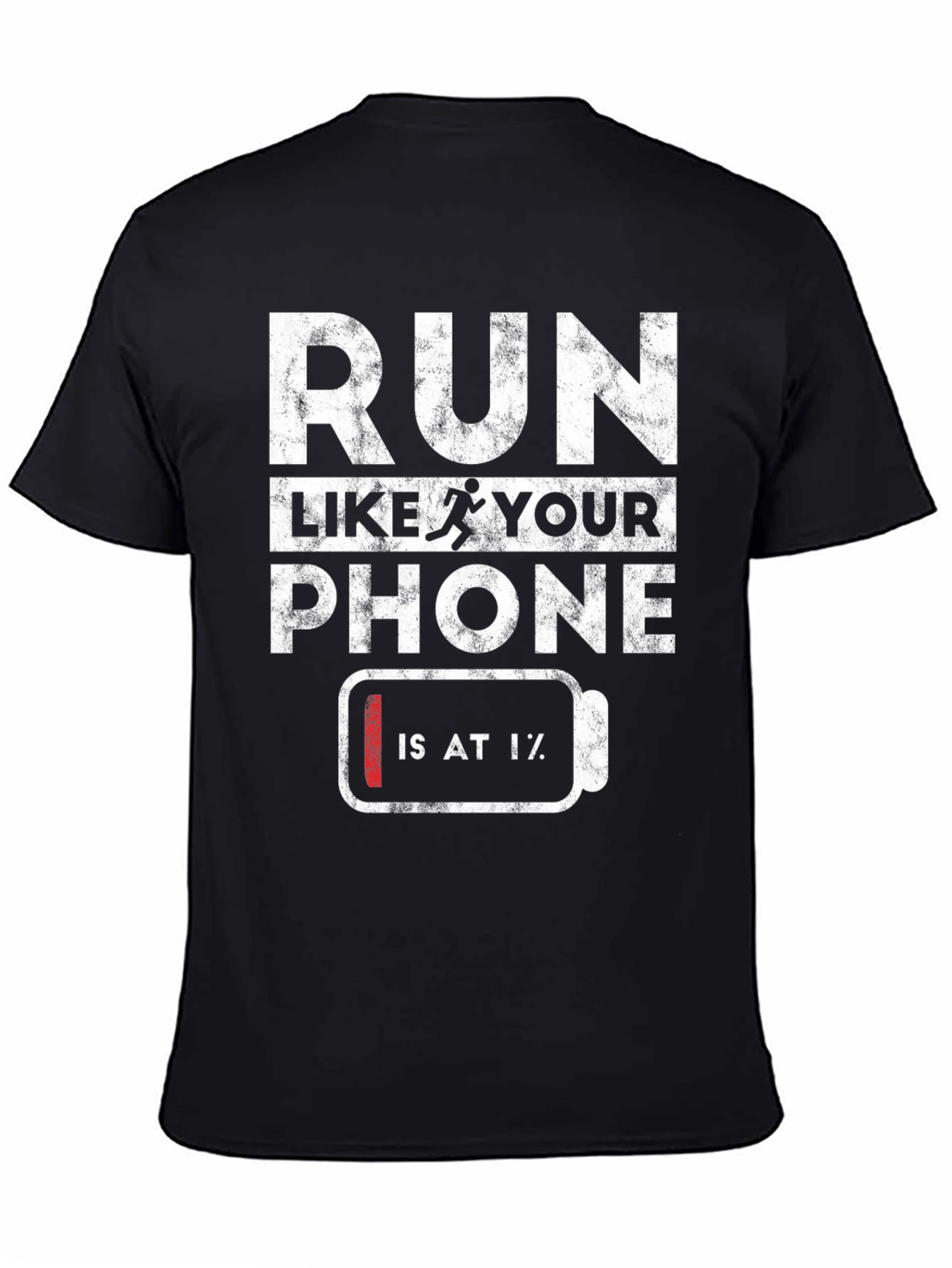 Black Run Like Your Phone is at 1% Funny Graphic Tee view 4