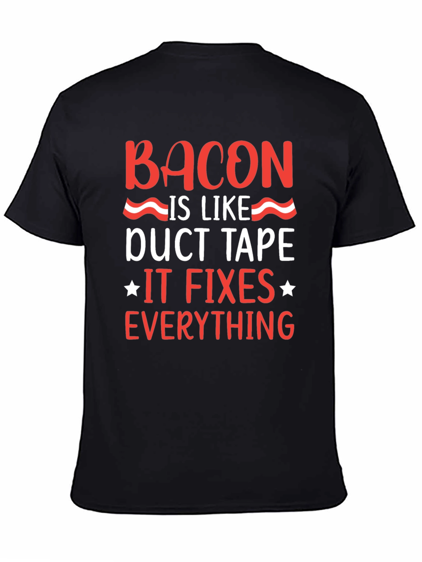 Bacon Duct Tape Fixes Everything Black Graphic Tee - 4