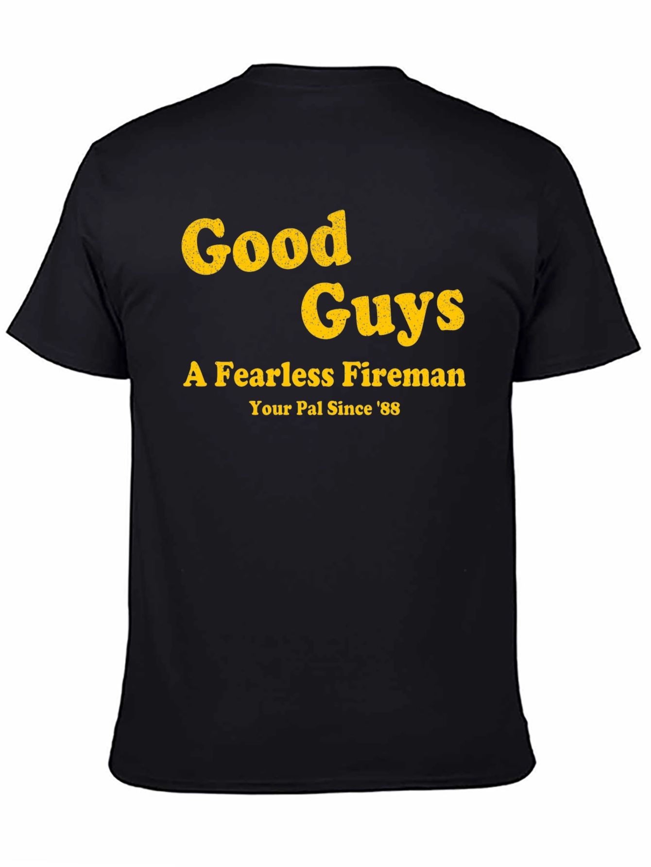 Black Good Guys Fireman T-Shirt - Your Pal Since '88 view 4