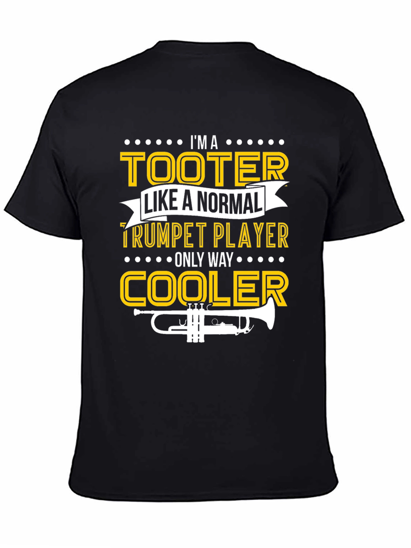 Black Trumpet Player T-Shirt - I'm A Tooter Only Way Cooler view 4
