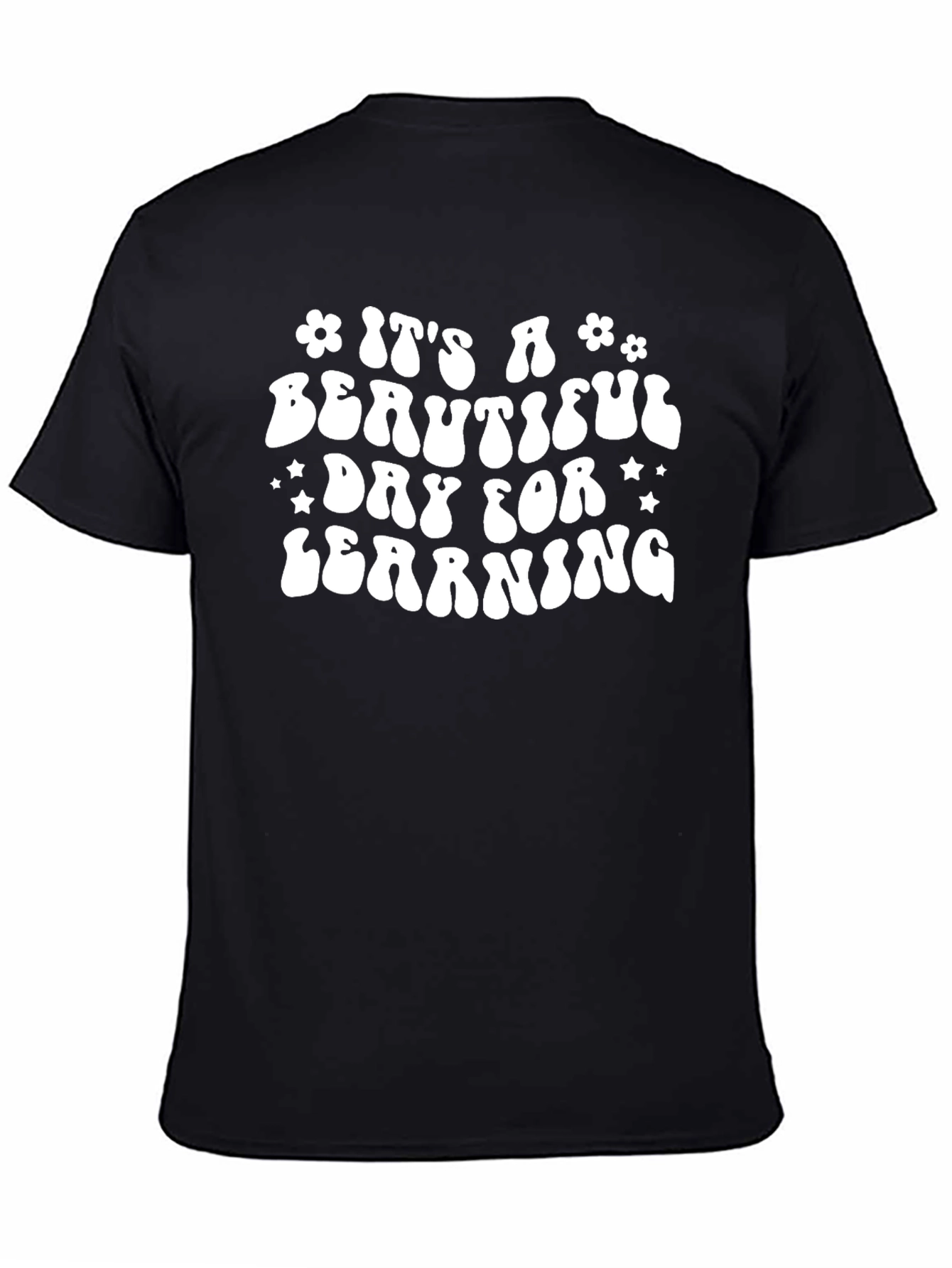 Black It's A Beautiful Day For Learning T-Shirt view 4
