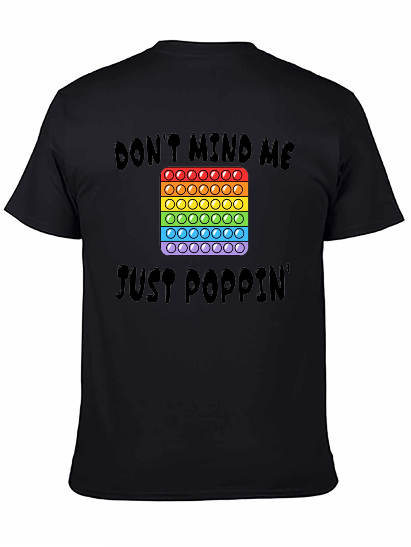 Black Don't Mind Me Just Poppin' T-Shirt - Fun Pop Toy Design view 4