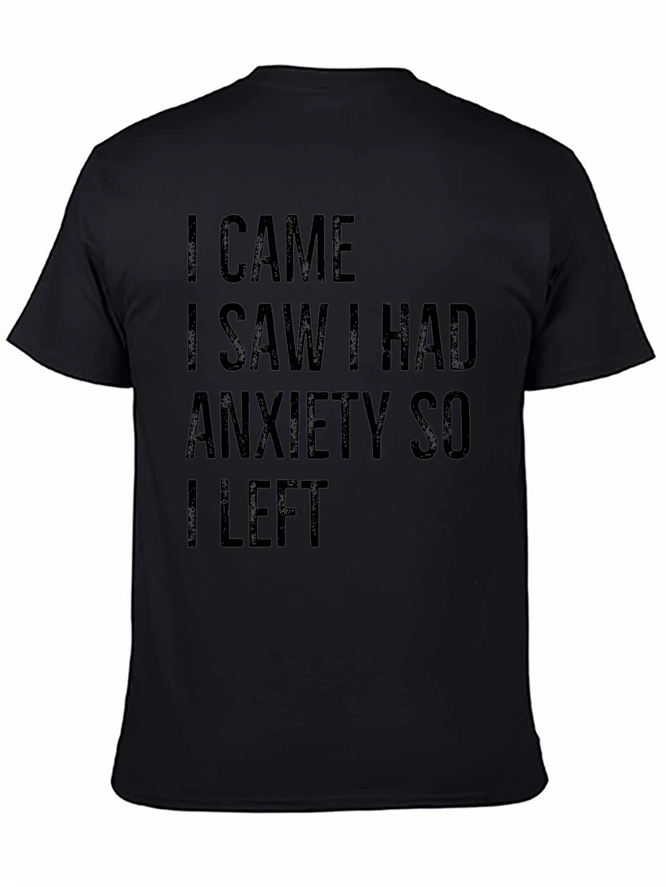 Black I Came I Saw I Had Anxiety T-Shirt view 4