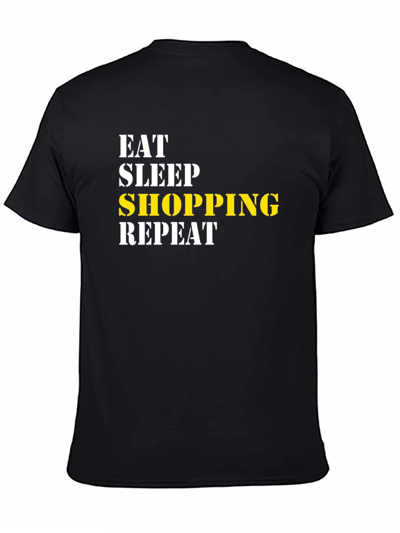 Eat Sleep Shopping Repeat Black T-Shirt - 4