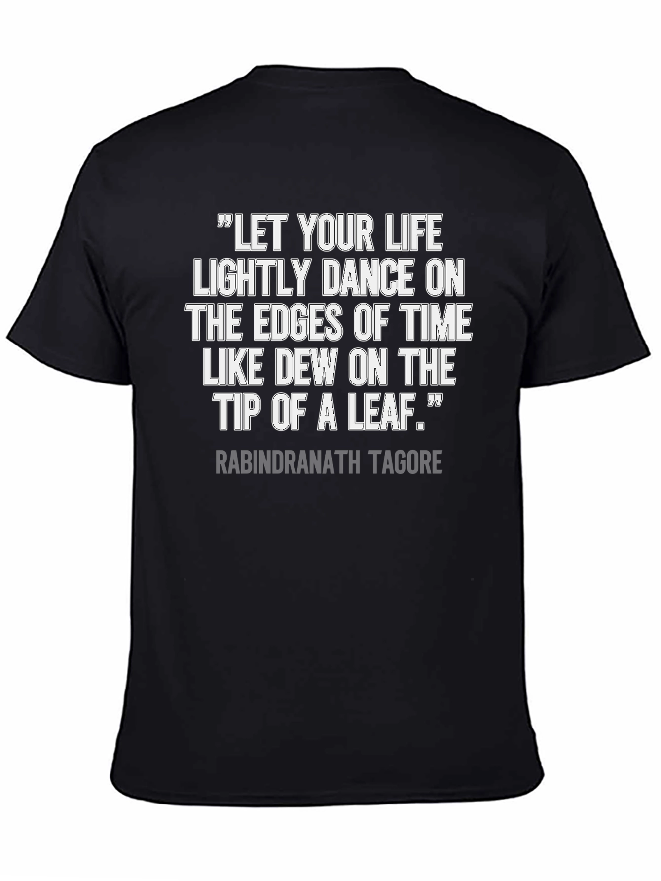Black Inspirational Quote T-Shirt: Tagore Edition view 4