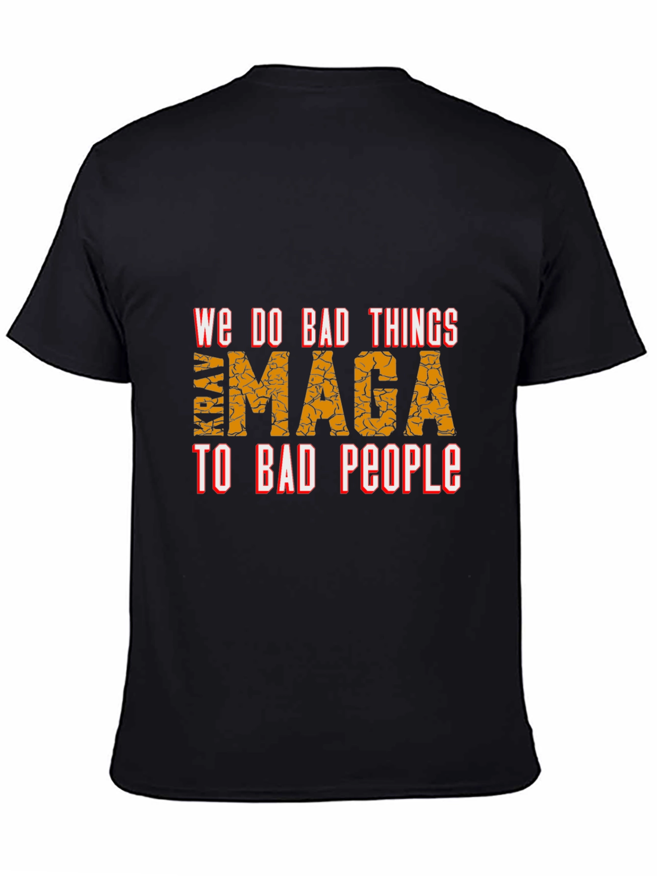 Black We Do Bad Things to Bad People MAGA T-Shirt view 4