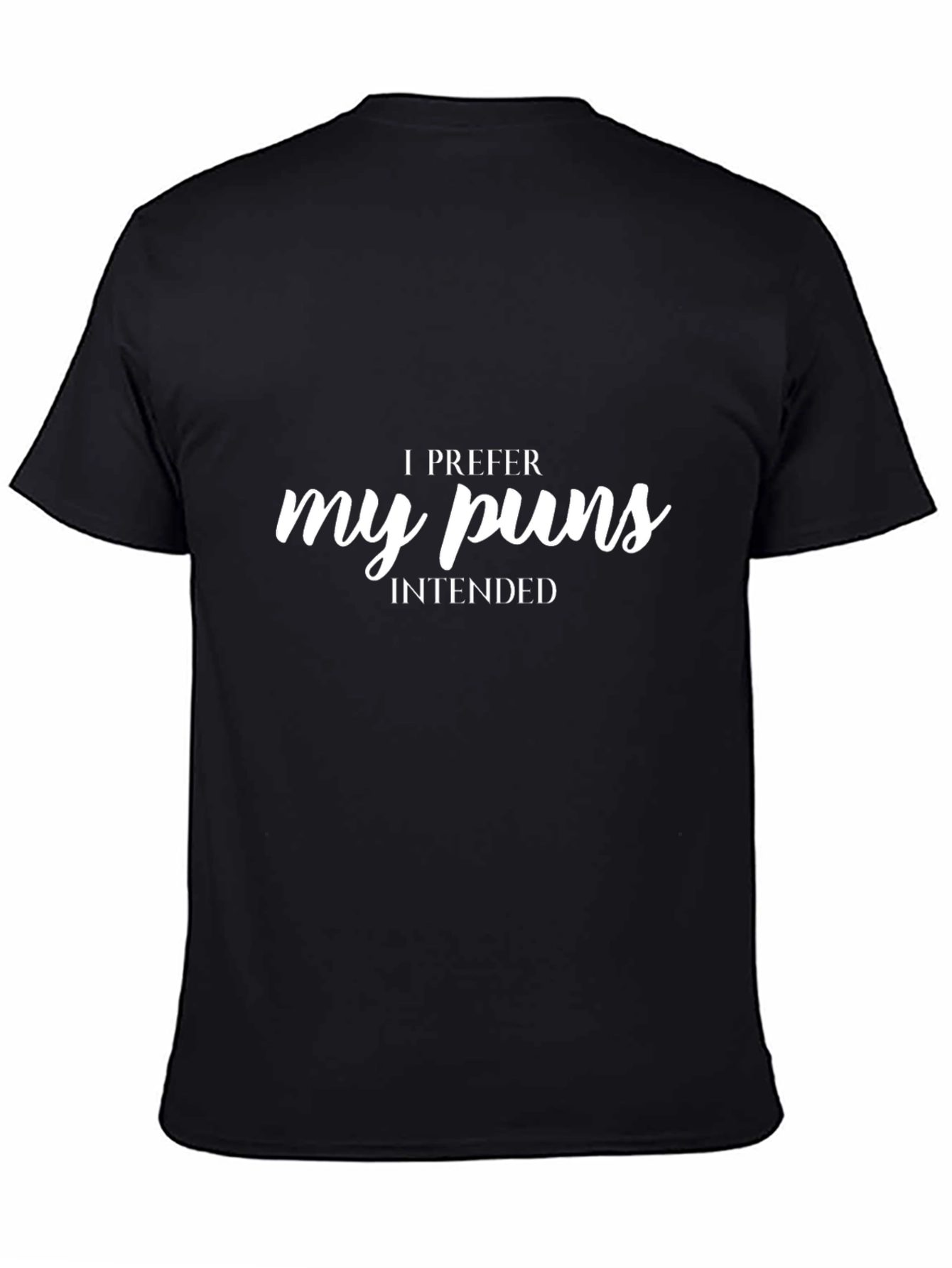 Black I Prefer My Puns Intended Black T-Shirt view 4