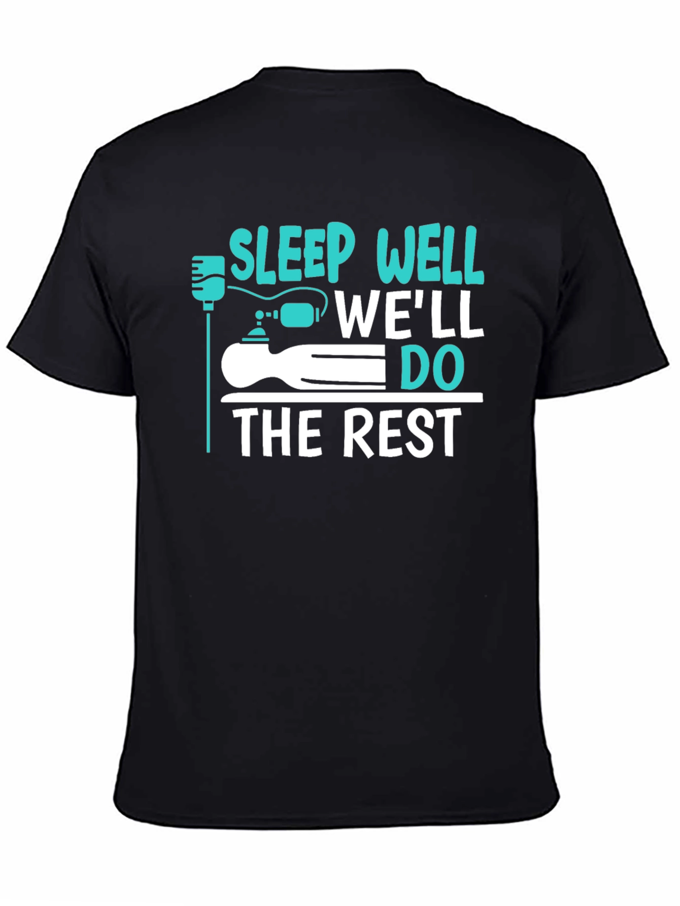 Black Sleep Well We'll Do The Rest Funny Graphic T-Shirt view 4