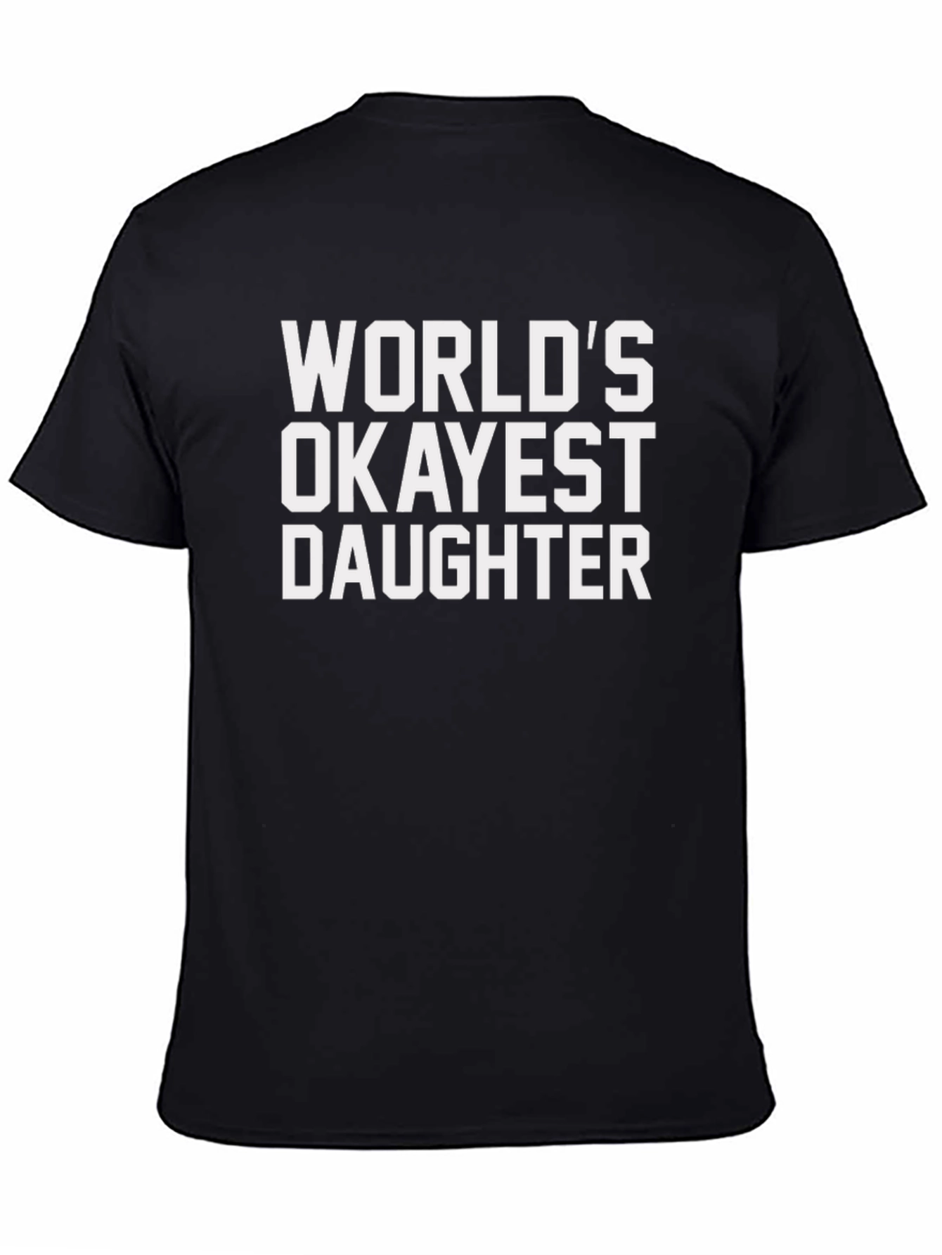 Black World's Okayest Daughter T-Shirt view 4