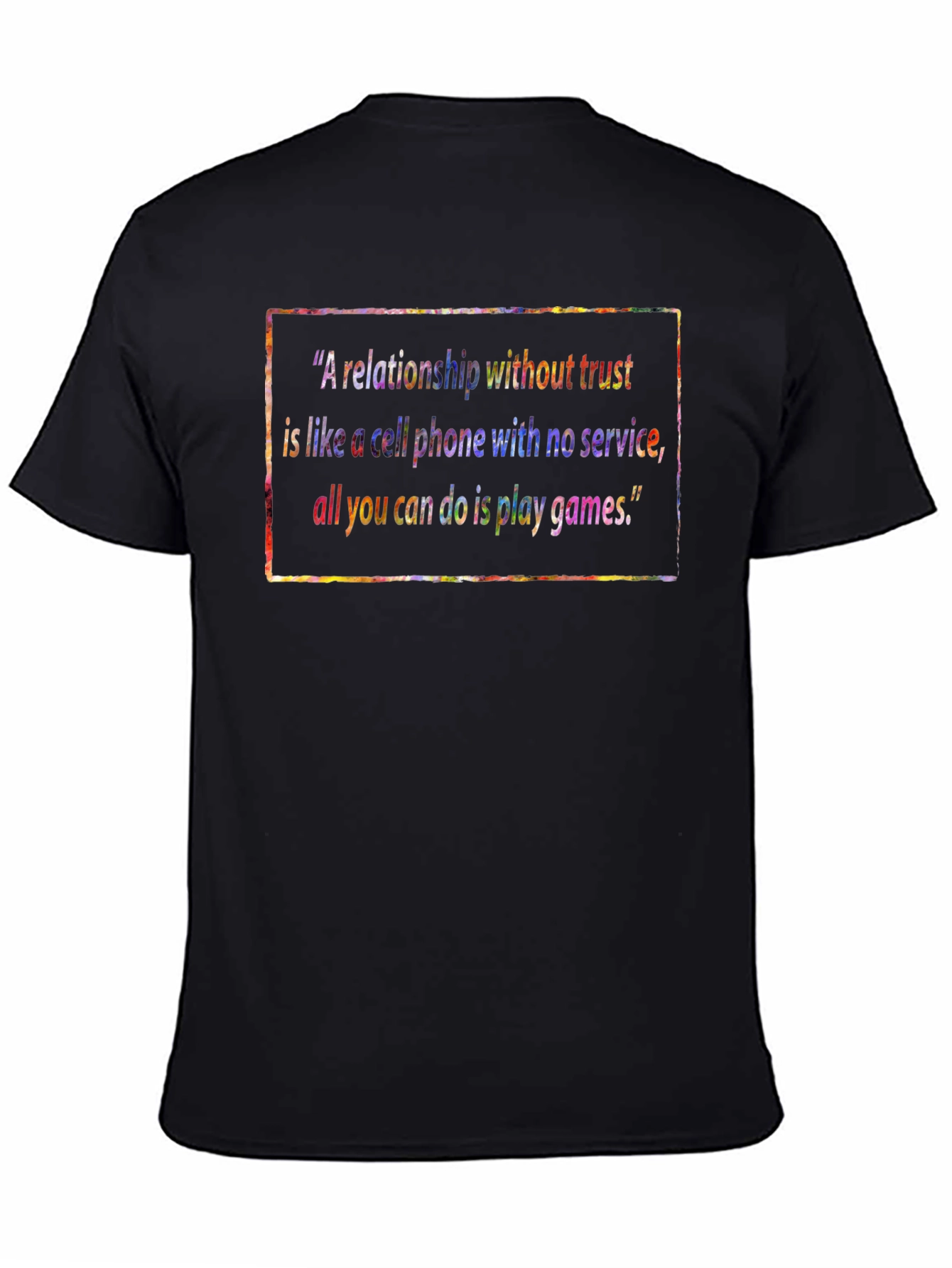 Black Relationship Trust Quote T-Shirt - Unisex Black Tee view 4