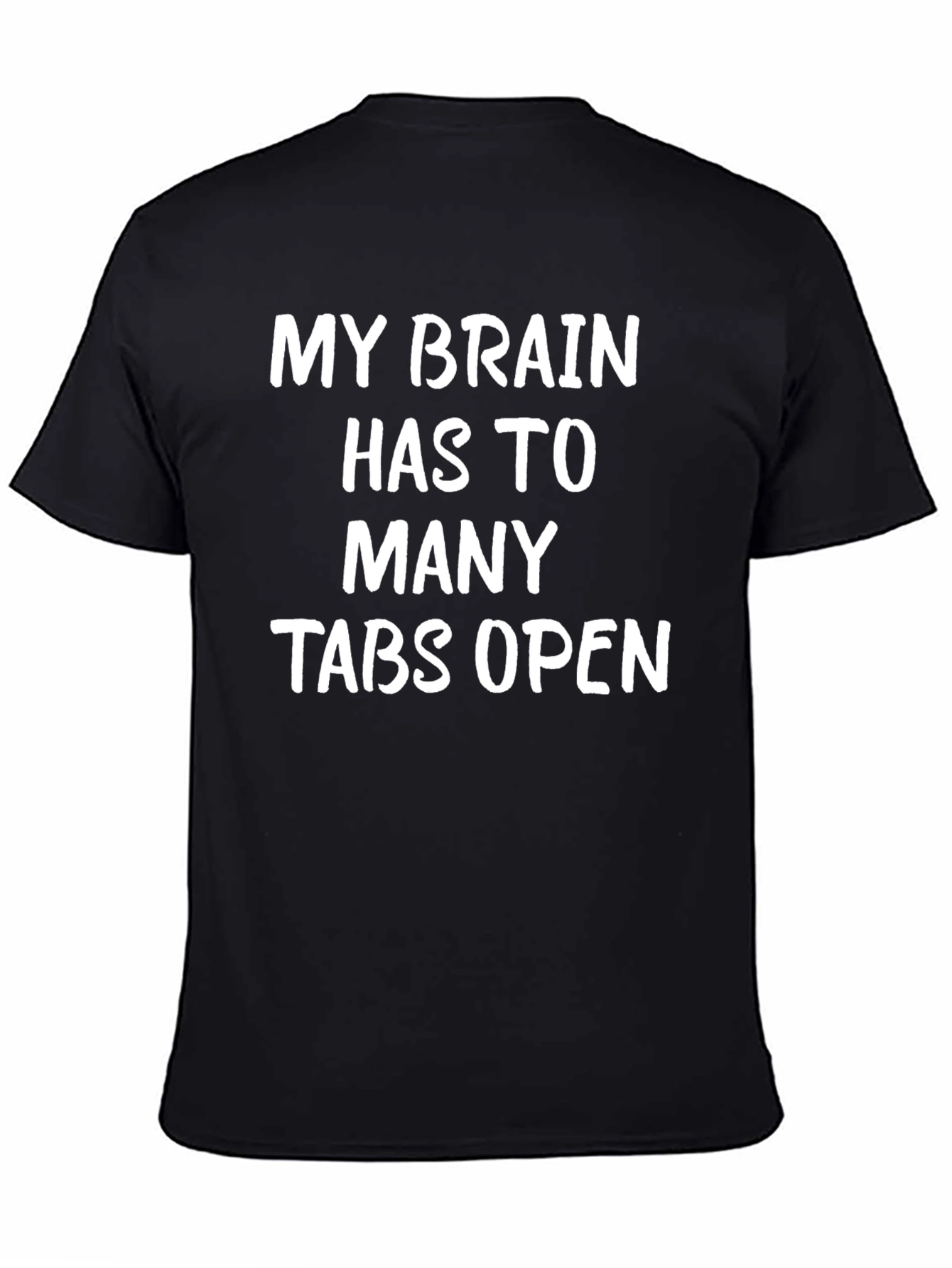 Black My Brain Has Too Many Tabs Open Graphic Tee view 4