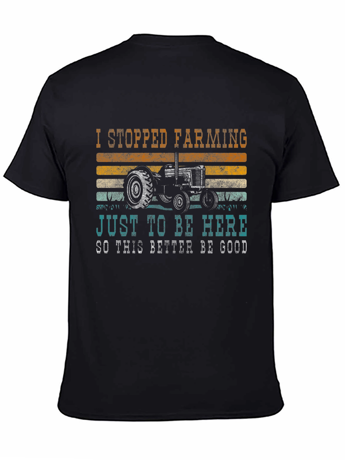 Black Funny Farming T-Shirt: I Stopped Farming Just To Be Here view 4