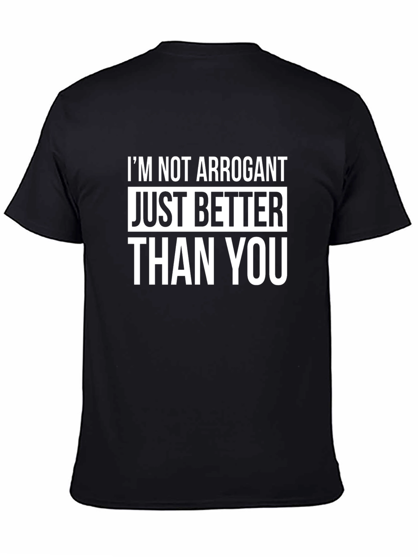 Black Funny Graphic Tee - I'm Not Arrogant T-Shirt view 4