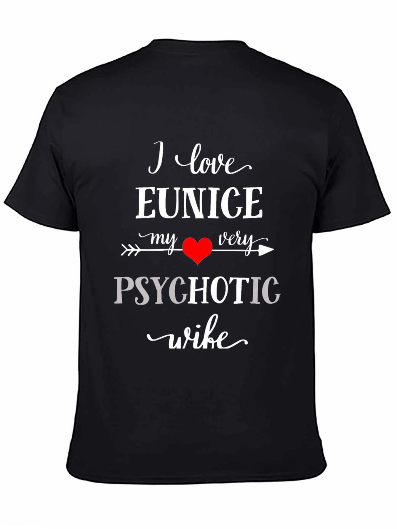 Black I Love My Psychotic Wife Black Graphic T-Shirt view 4
