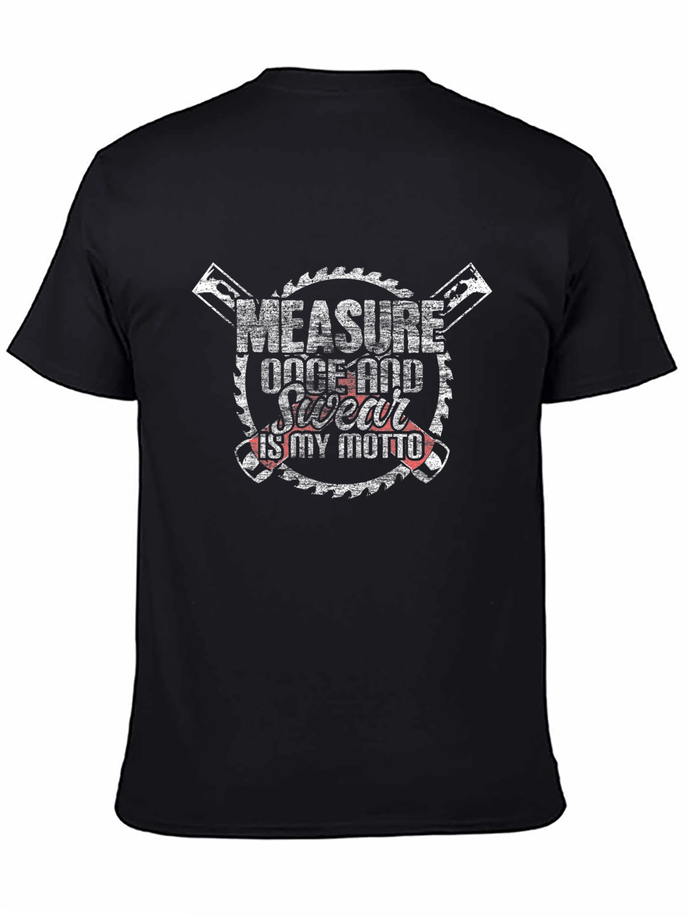Black Measure Once, Cut Twice, Swear Motto T-Shirt view 4