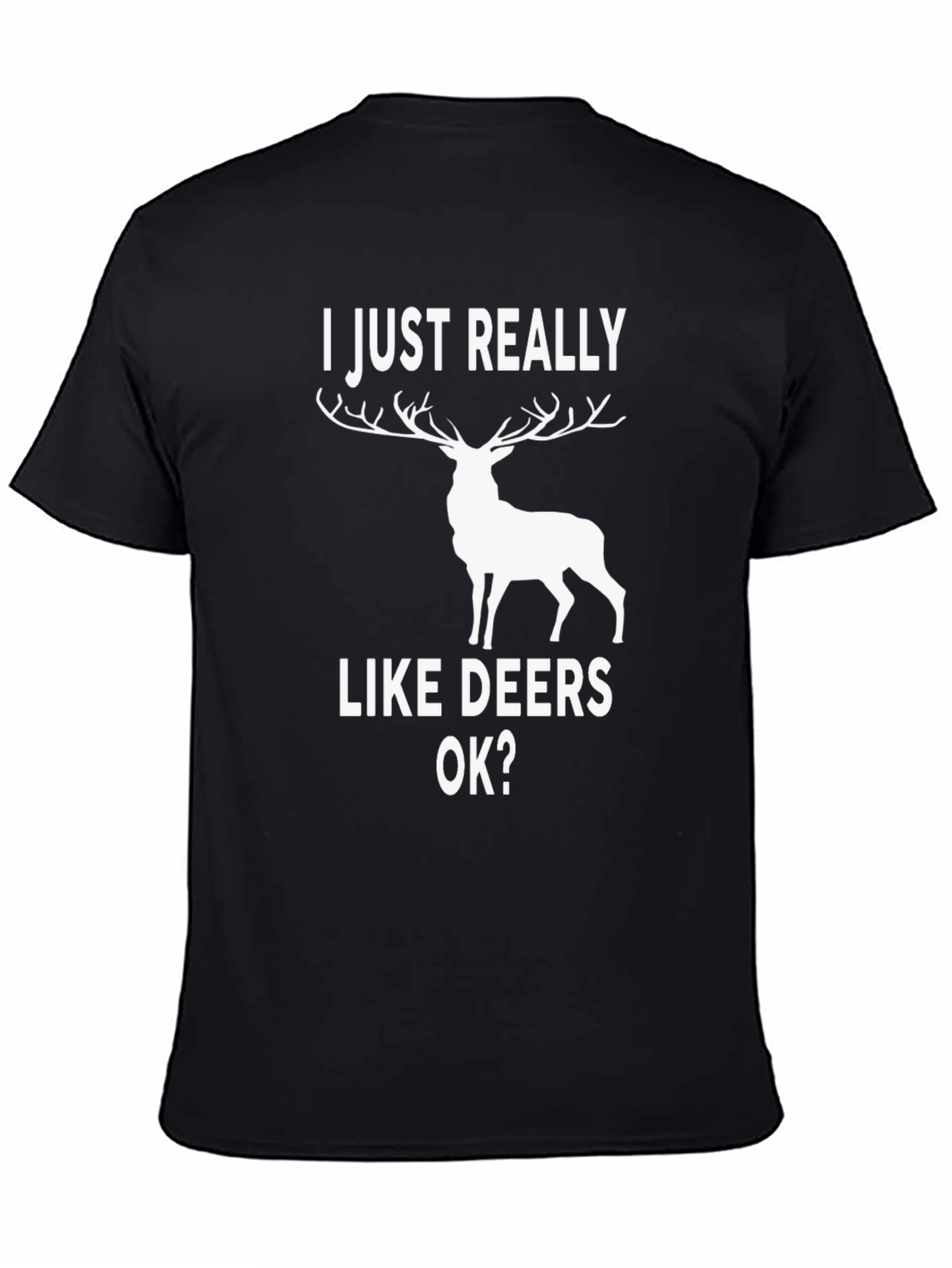 Black I Just Really Like Deers OK? Graphic T-Shirt view 4