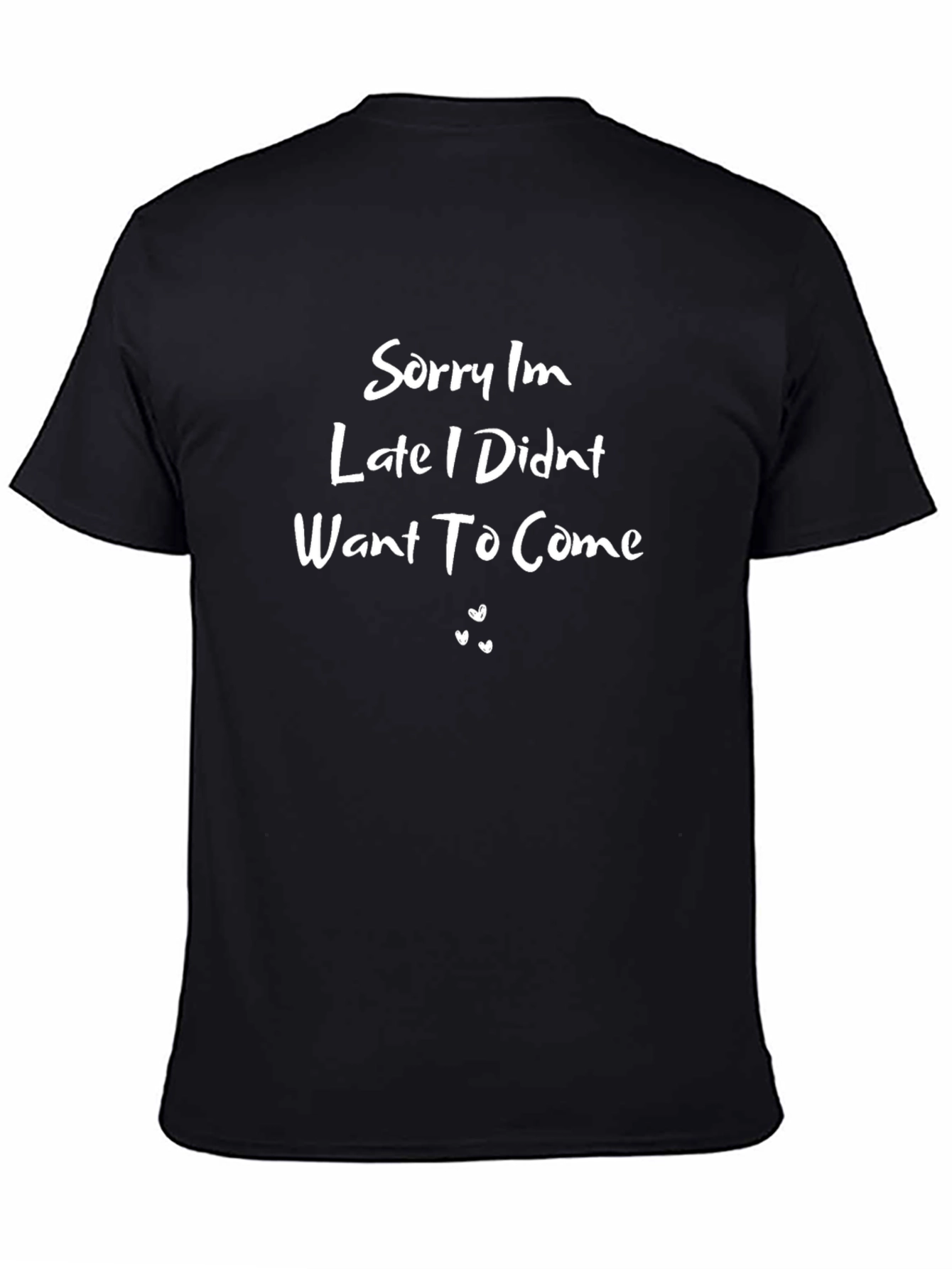 Black Sorry I'm Late Graphic Tee - Funny Statement T-Shirt view 4