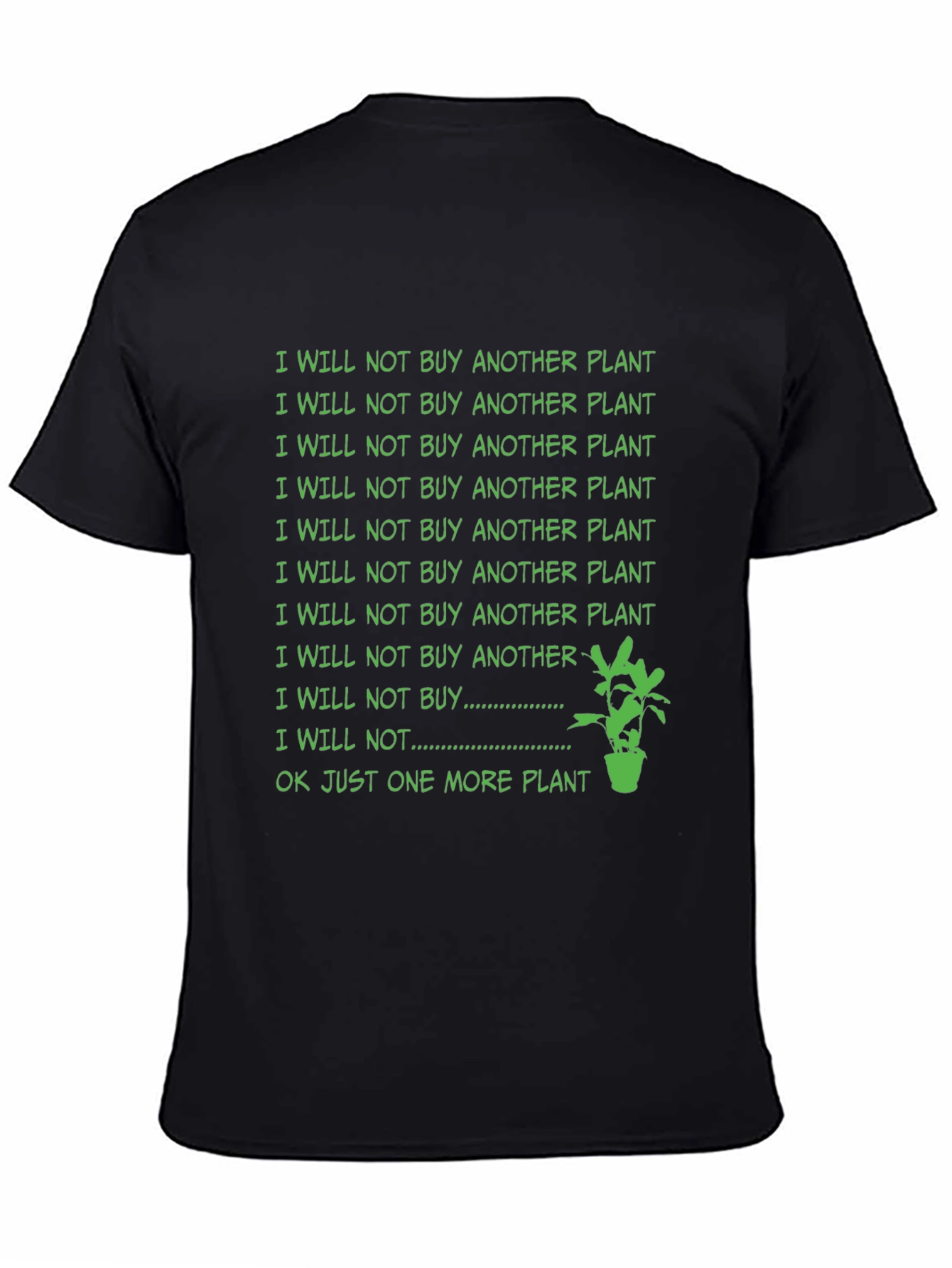 Black Funny Plant Lover T-Shirt - I Will Not Buy Another Plant view 4