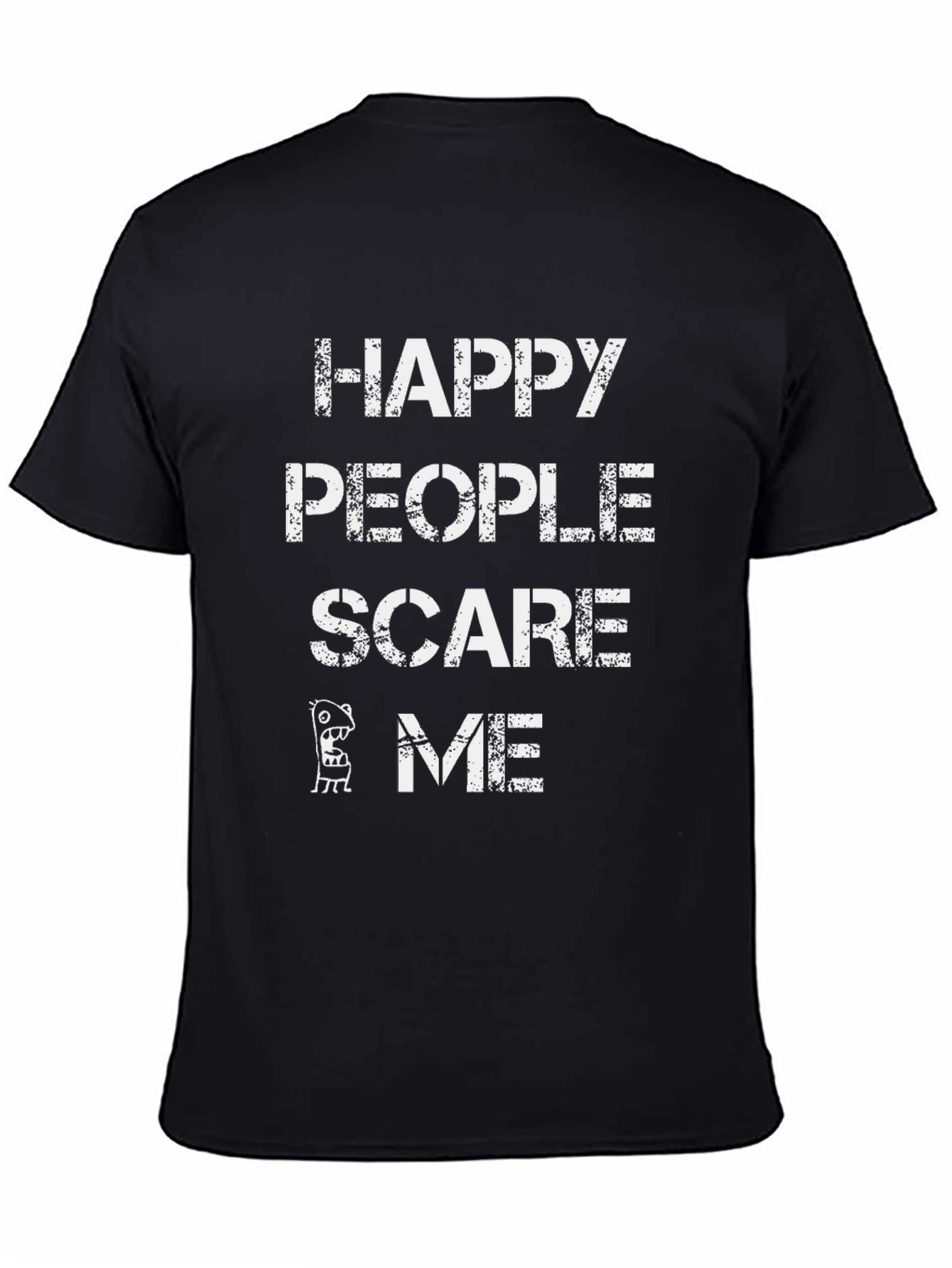 Black Funny Graphic Tee: Happy People Scare Me, Black Cotton T-Shirt view 4