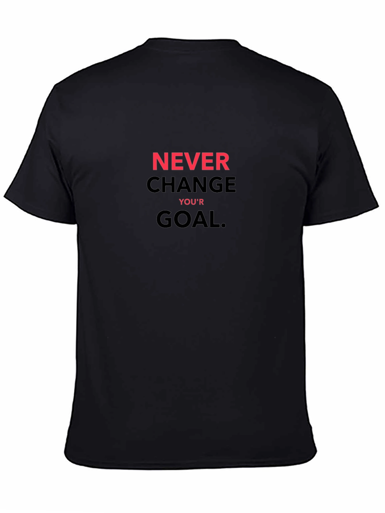 Black Motivational Black T-Shirt Never Change Your Goal view 4