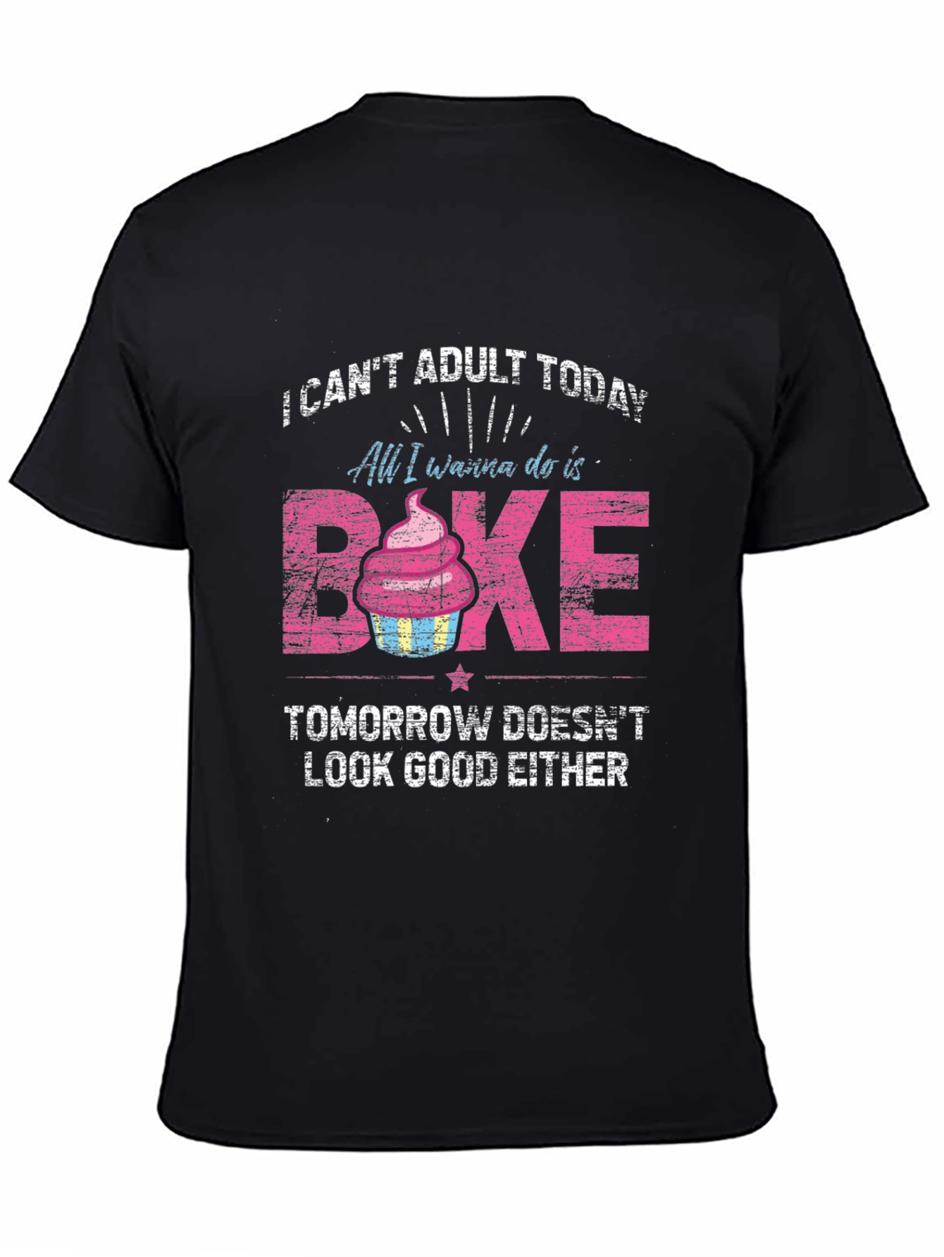 Funny Baking Lover T-Shirt, I Can't Adult Today - 4