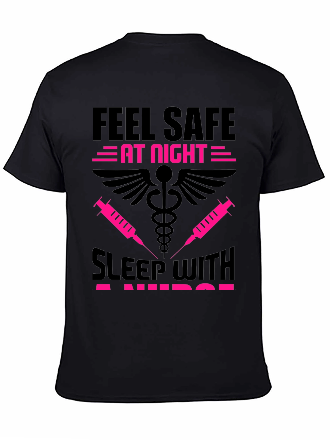 Black Feel Safe Sleep With A Nurse Black T-Shirt view 4