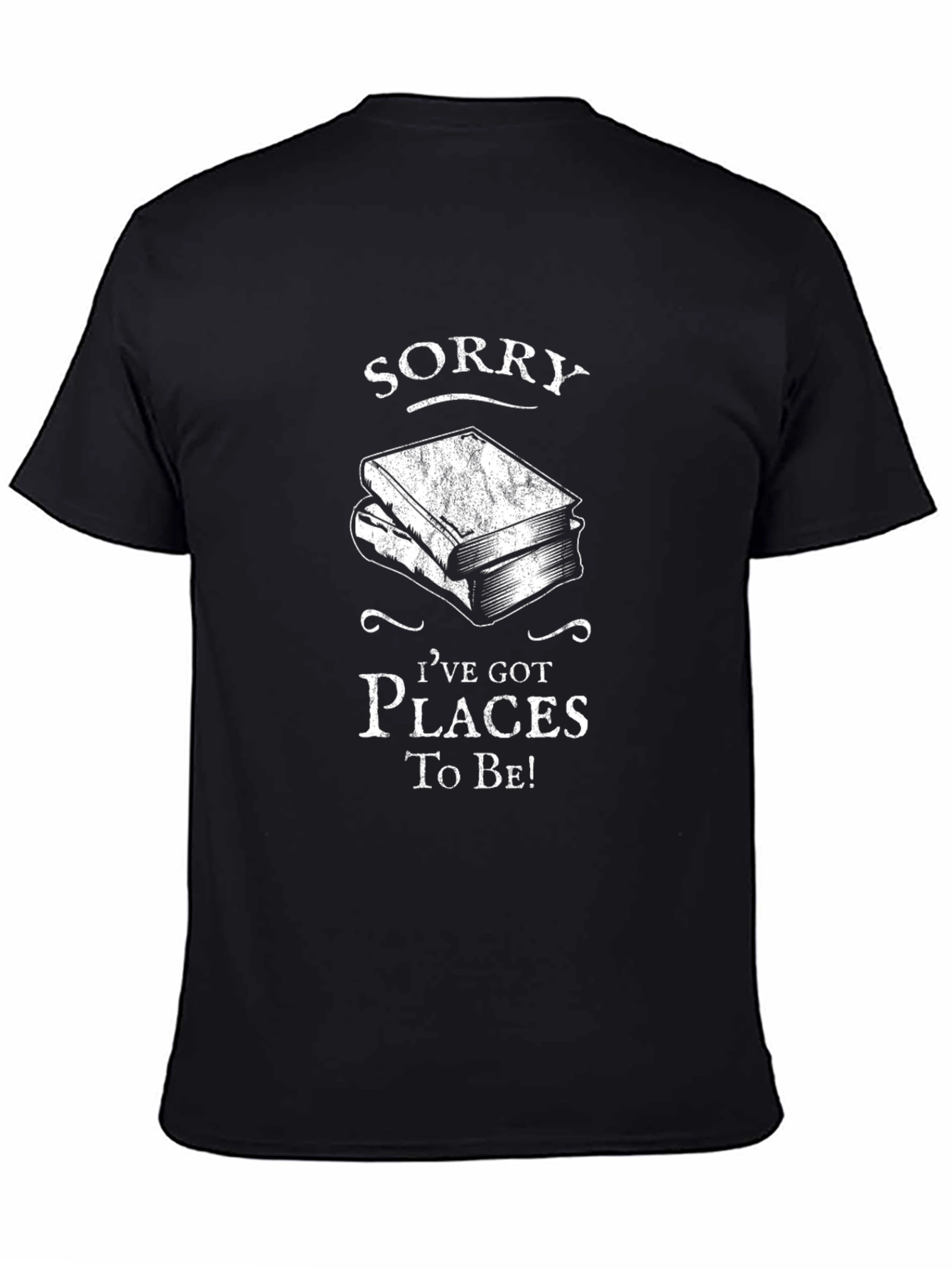 Black Sorry, I've Got Places to Be! Book Lover T-Shirt view 4