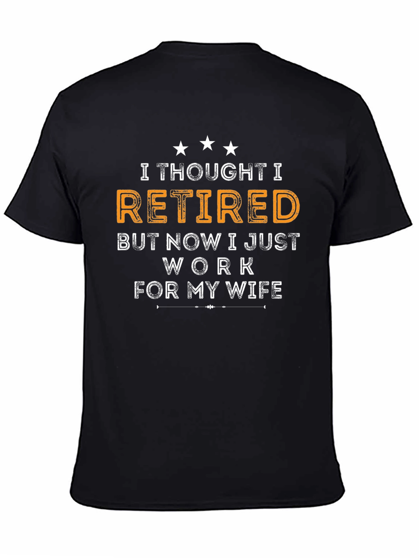 Black Retired? Now I Work for My Wife Black Tee view 4