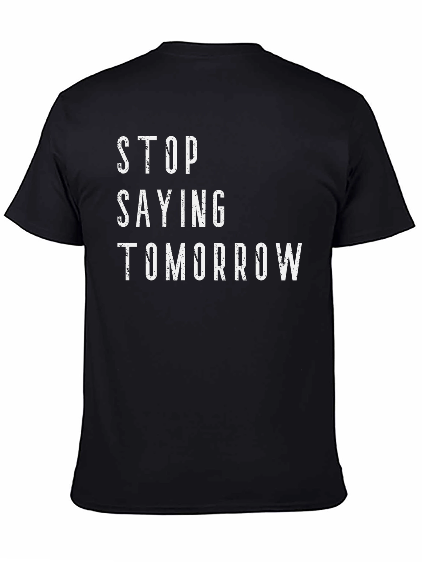 Black Stop Saying Tomorrow Graphic T-Shirt view 4