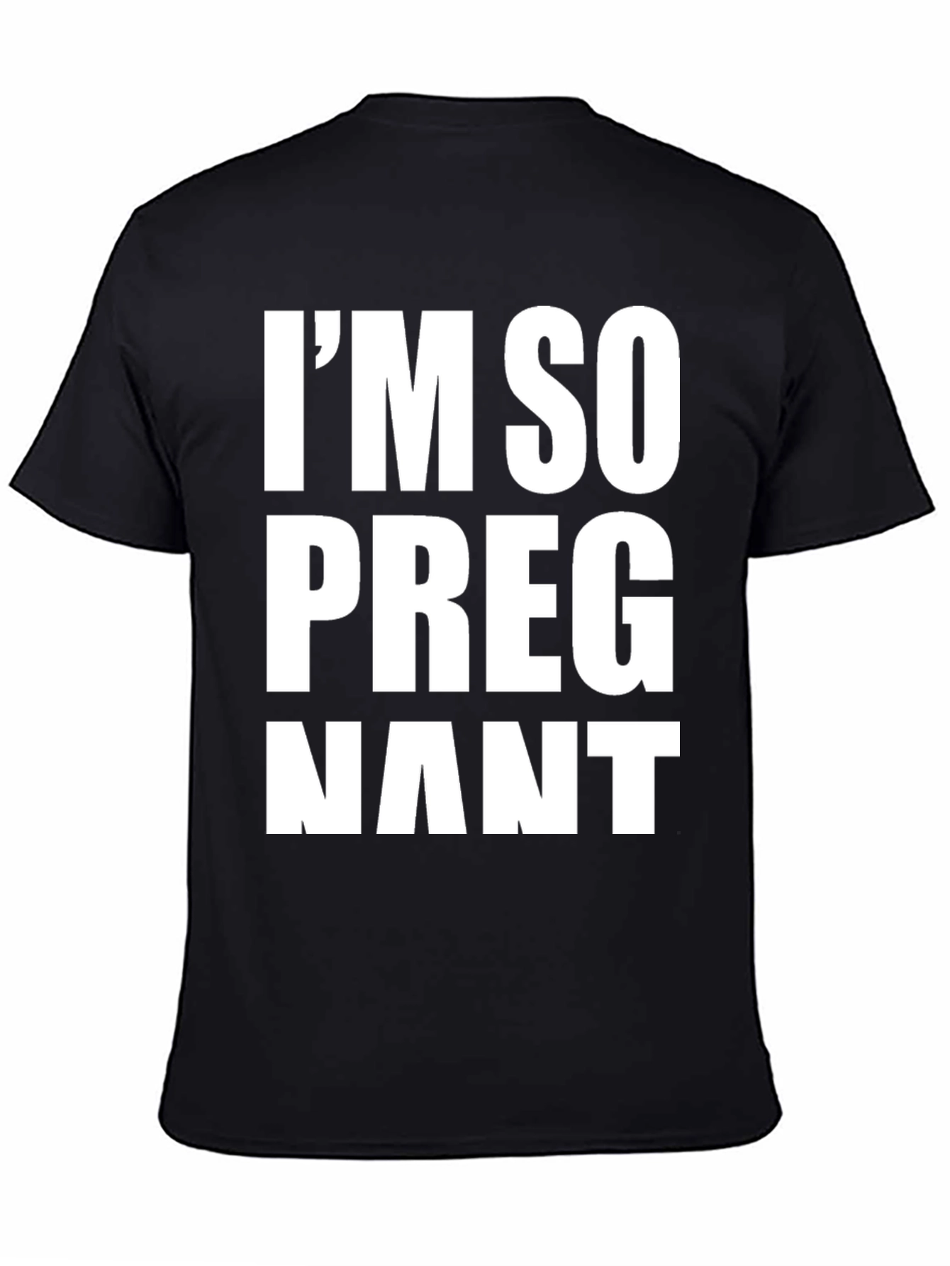 Black I'm So Pregnant T-Shirt - Humorous Graphic Tee view 4