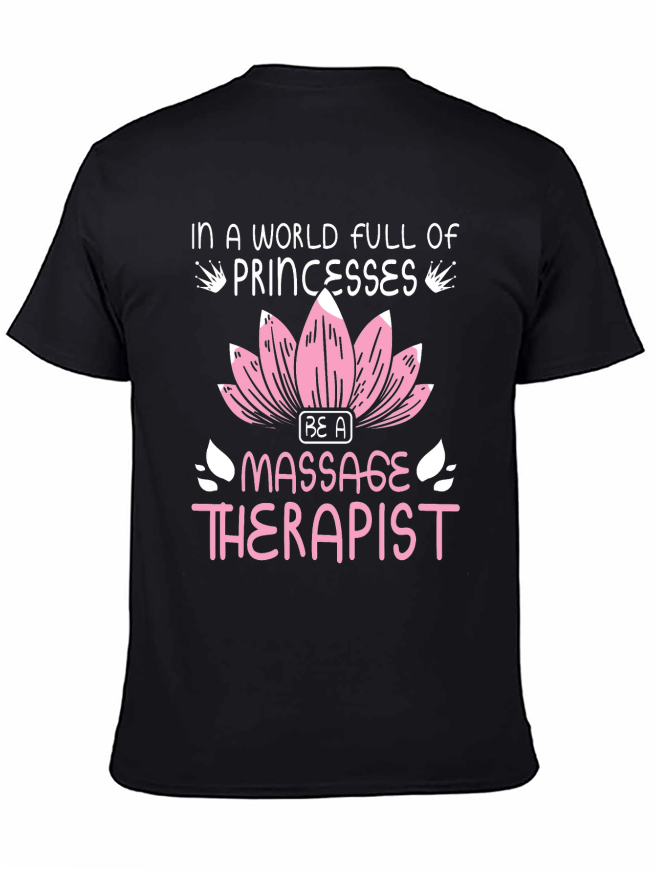 Black Massage Therapist T-Shirt: In a World Full of Princesses view 4