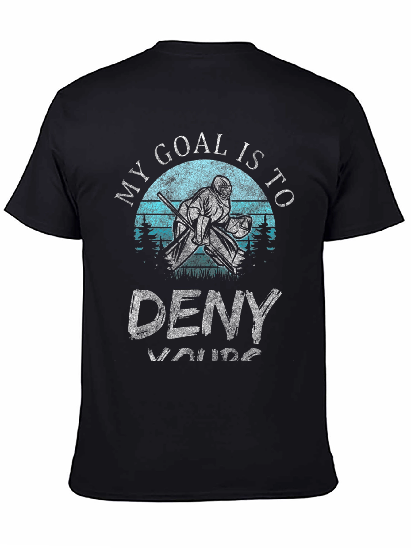 Black My Goal is to Deny Yours Hockey T-Shirt view 4