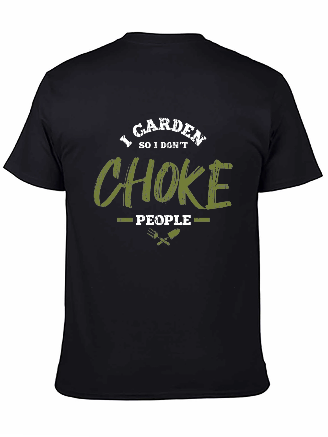 Black Funny Gardening T-Shirt - I Garden So I Don't Choke People view 4