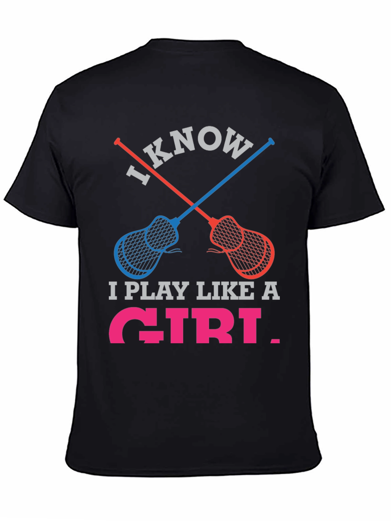 Black I Know I Play Like a Girl Lacrosse T-Shirt view 4