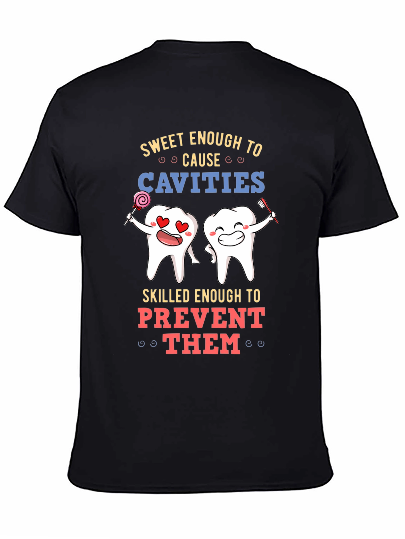 Black Sweet Enough to Cause Cavities T-Shirt view 4