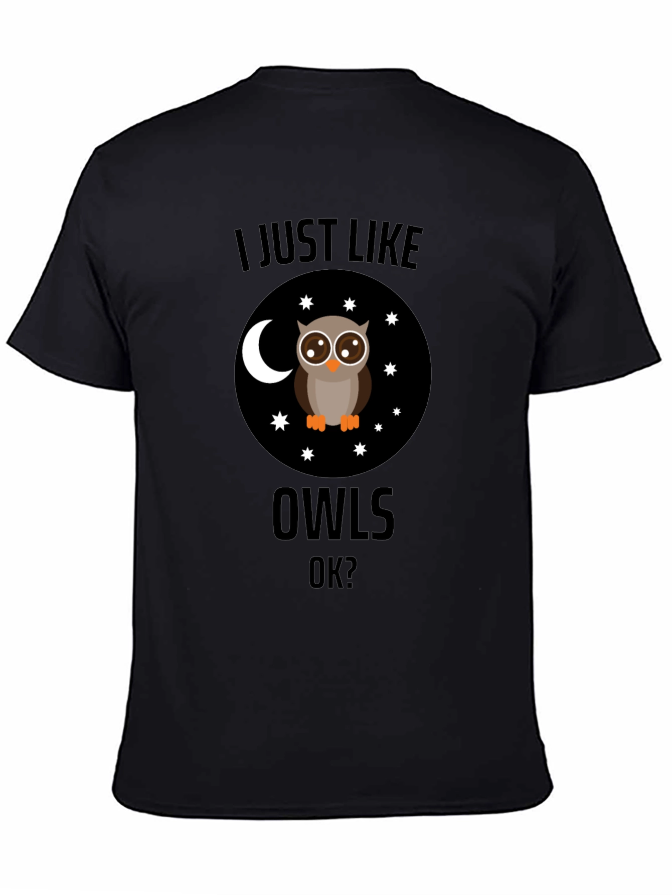Black I Just Like Owls OK? T-Shirt Funny Owl Lover Gift view 4