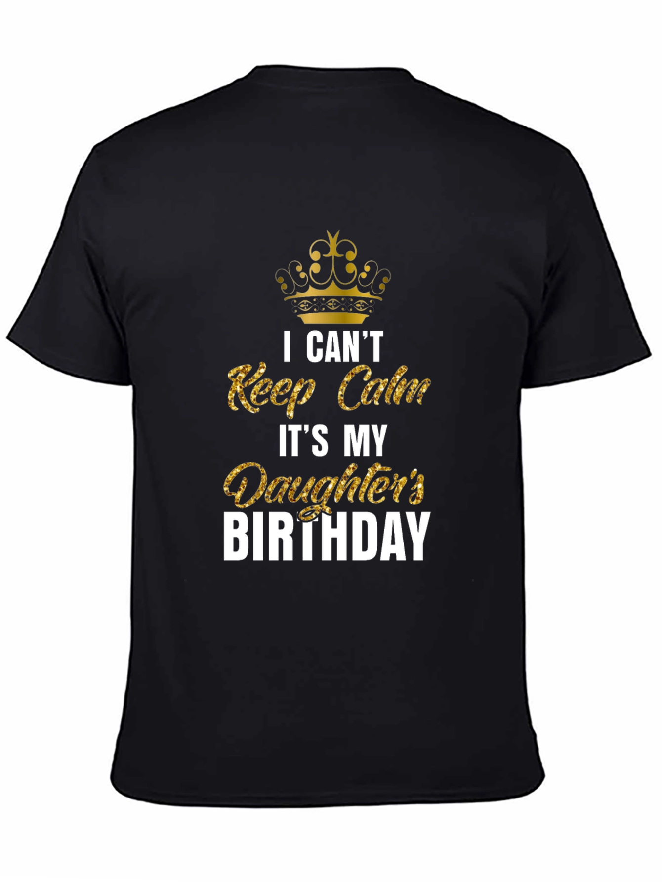 Black Daughter's Birthday Shirt - I Can't Keep Calm Tee view 4